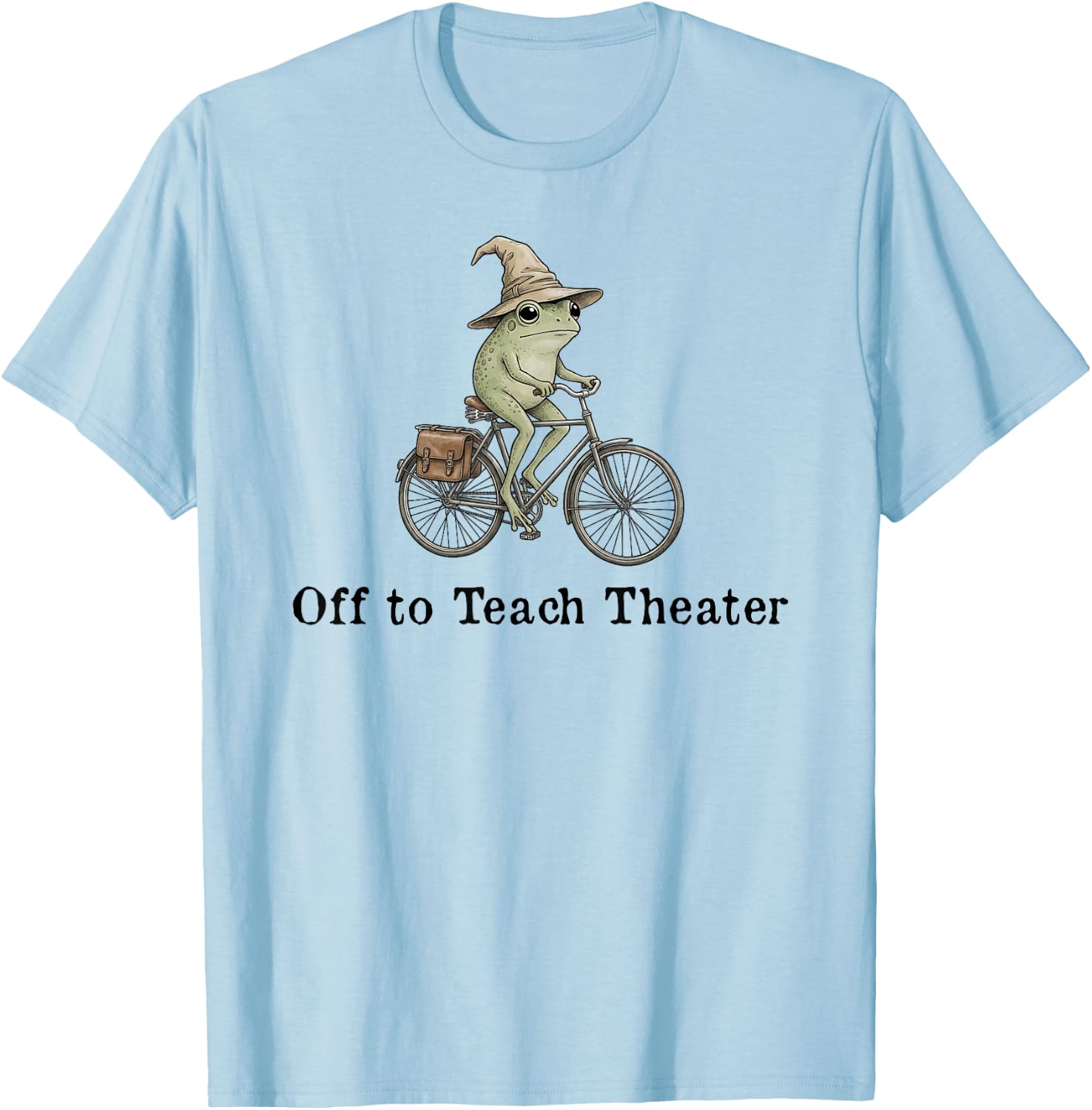 Off to Teach Theater Funny Meme Frog Teacher Back to School T-Shirt - T-Shirt | Light Blue
