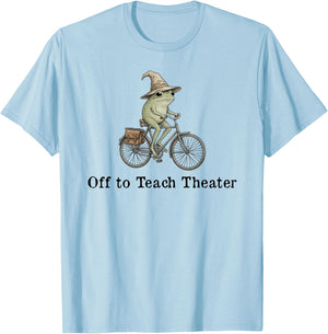 Off to Teach Theater Funny Meme Frog Teacher Back to School T-Shirt - T-Shirt | Light Blue