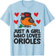 Just A Girl Who Loves Orioles T-Shirt - T-Shirt | Light Blue