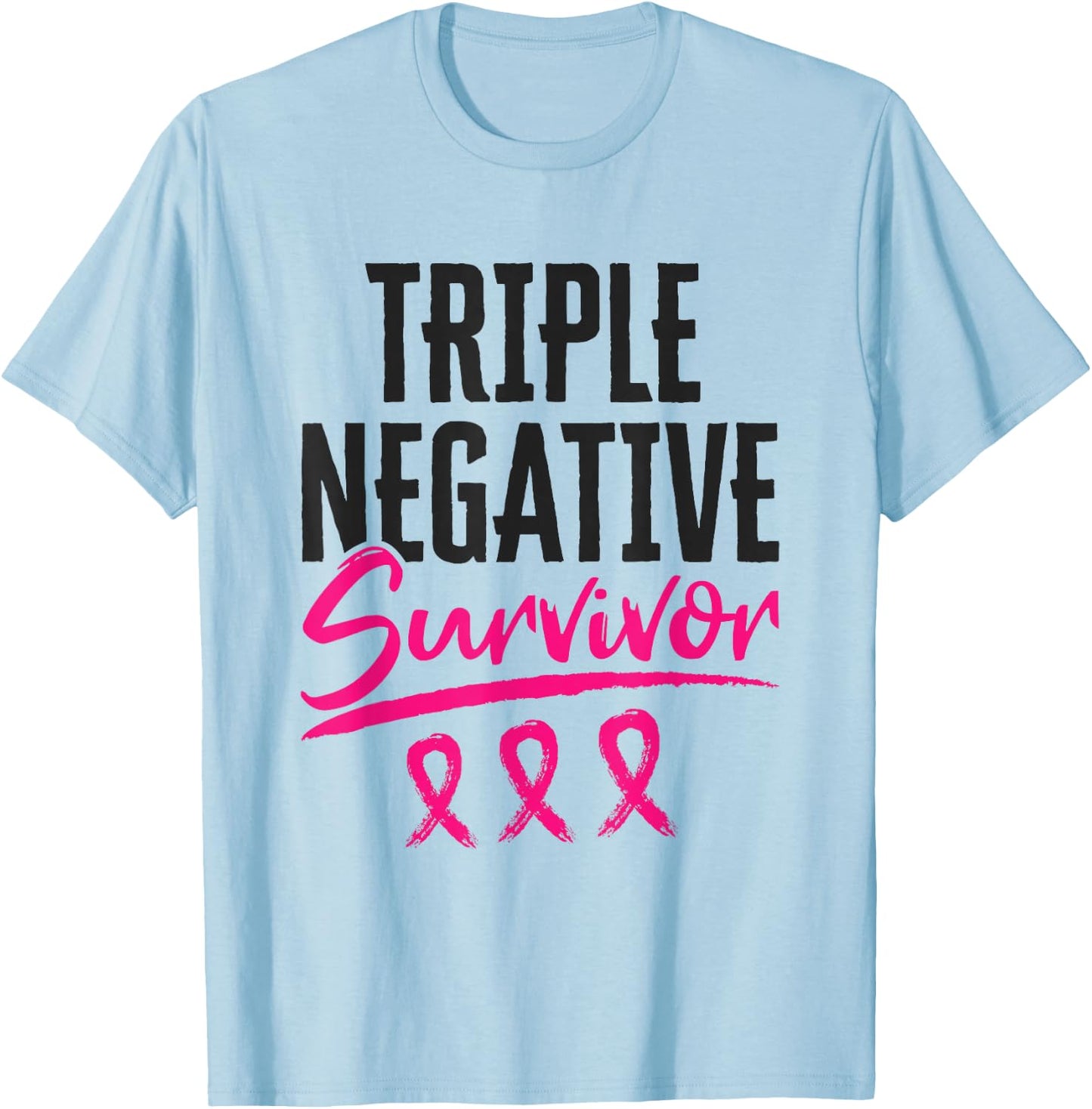 Triple Negative Survivor TNBC Breast Cancer Awareness T-Shirt - T-Shirt | Light Blue