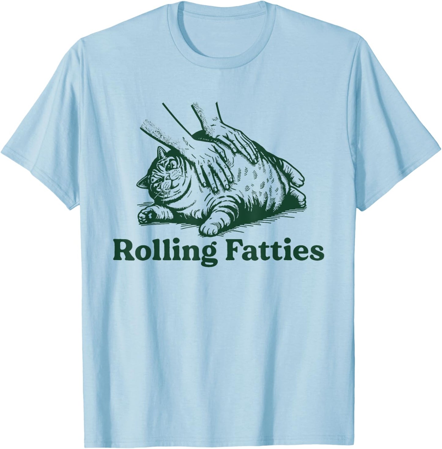 Rolling Fatties Cat Funny Cute Cat Lover Kitten Owner Kitty T-Shirt - T-Shirt | Light Blue