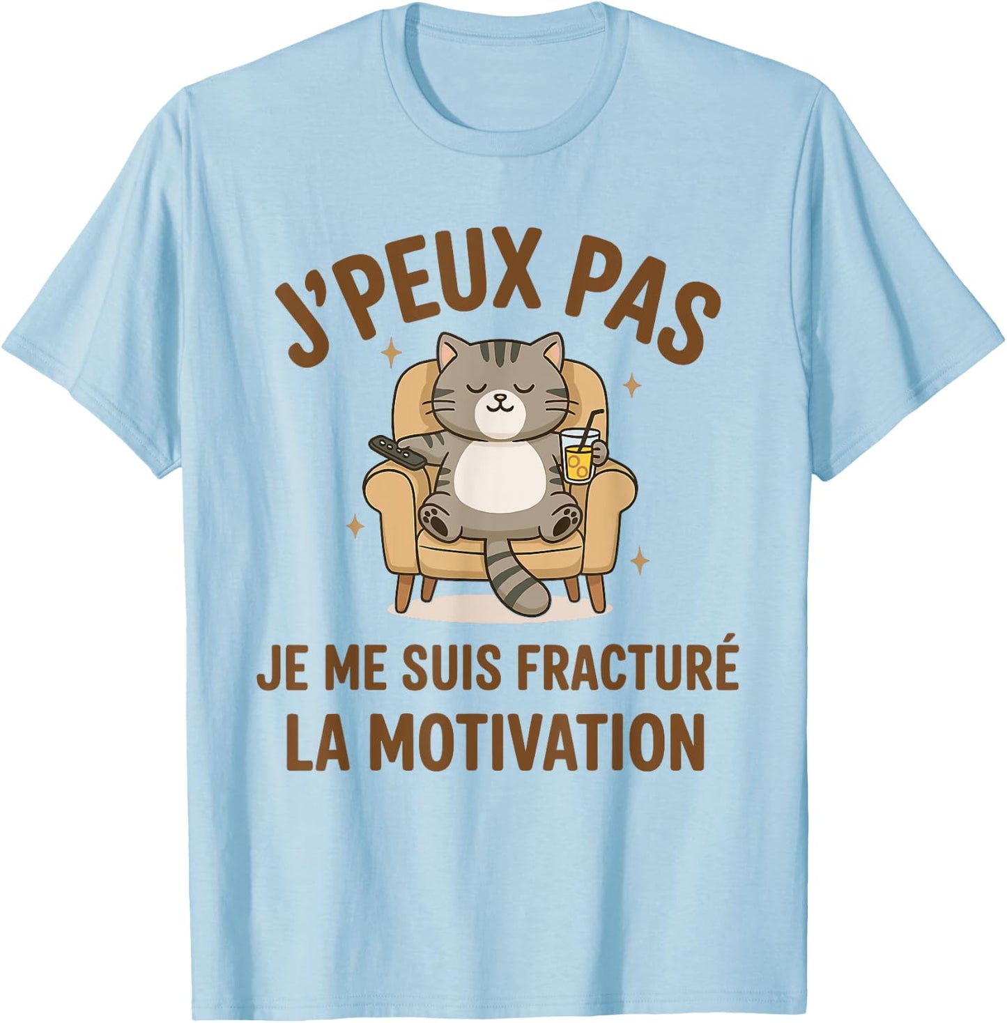 J’peux Pas Je Me Suis Fracturé la Motivation Humour Paresse T-Shirt - T-Shirt | Light Blue