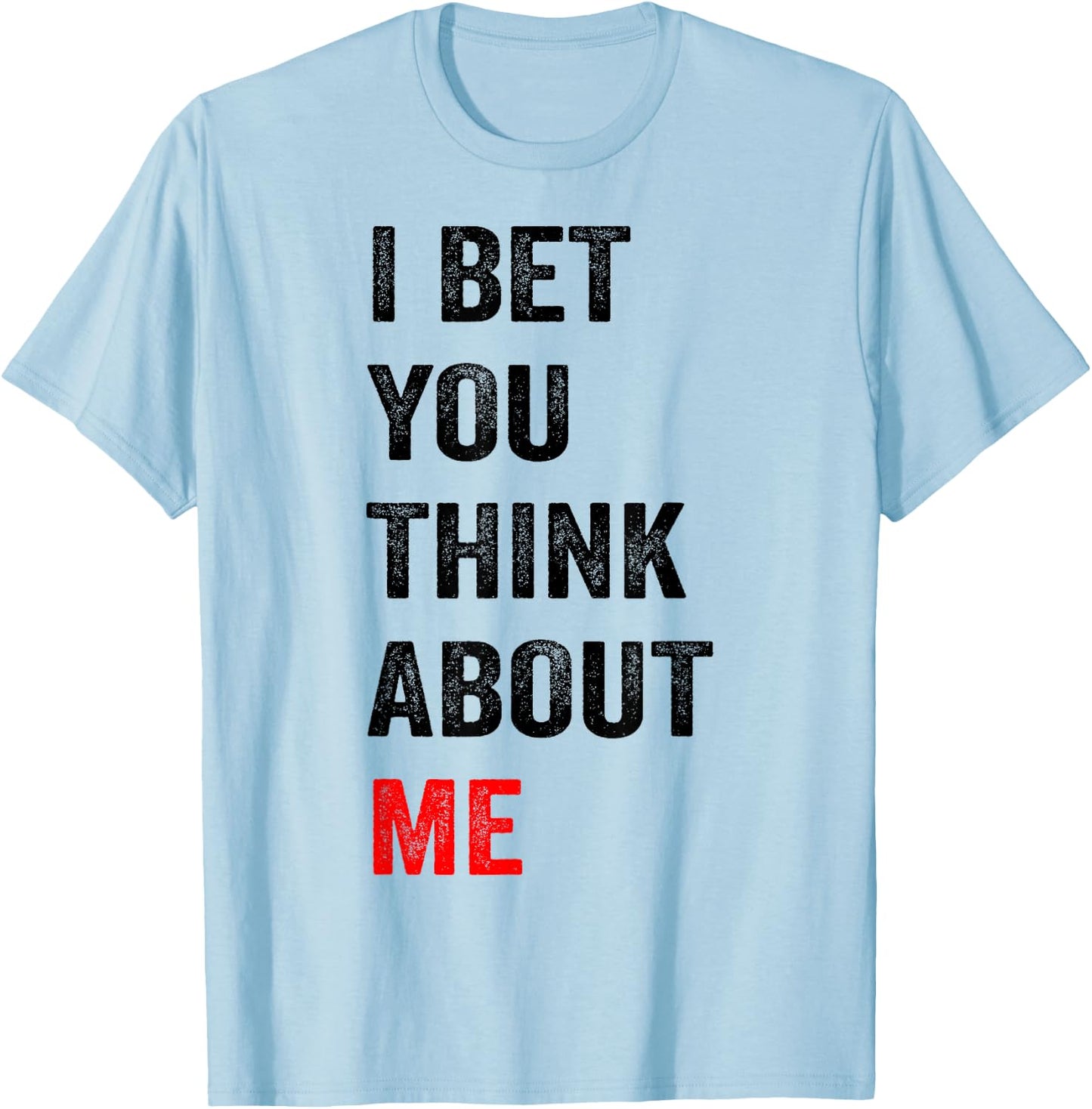 with German Text "Ich wette du denkst an mich, White T-Shirt - T-Shirt | Light Blue