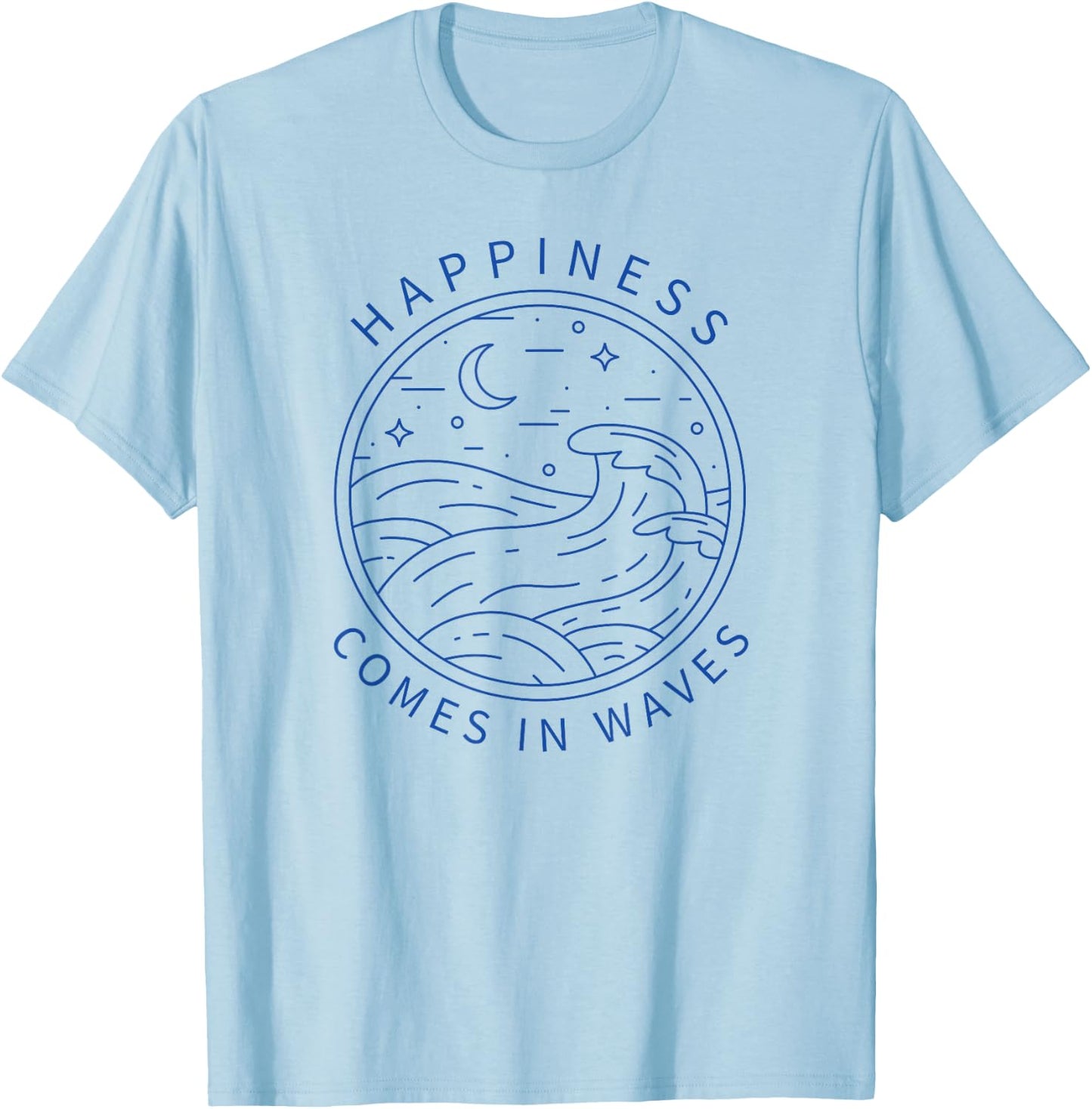 Happiness Comes In Waves Wave Surfer Surf Ocean Beach Lover T-Shirt - T-Shirt | Light Blue