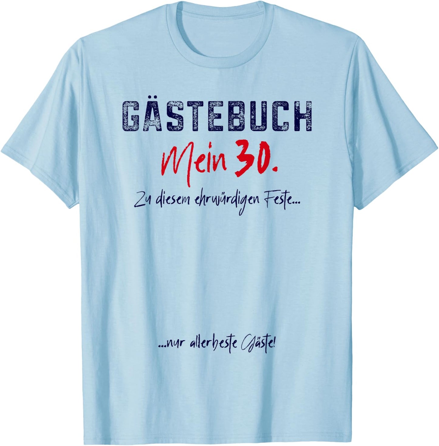 30. Geburtstag 30 Dreißig Dreißigster 30ster Gäste Gästebuch T-Shirt - T-Shirt | Light Blue