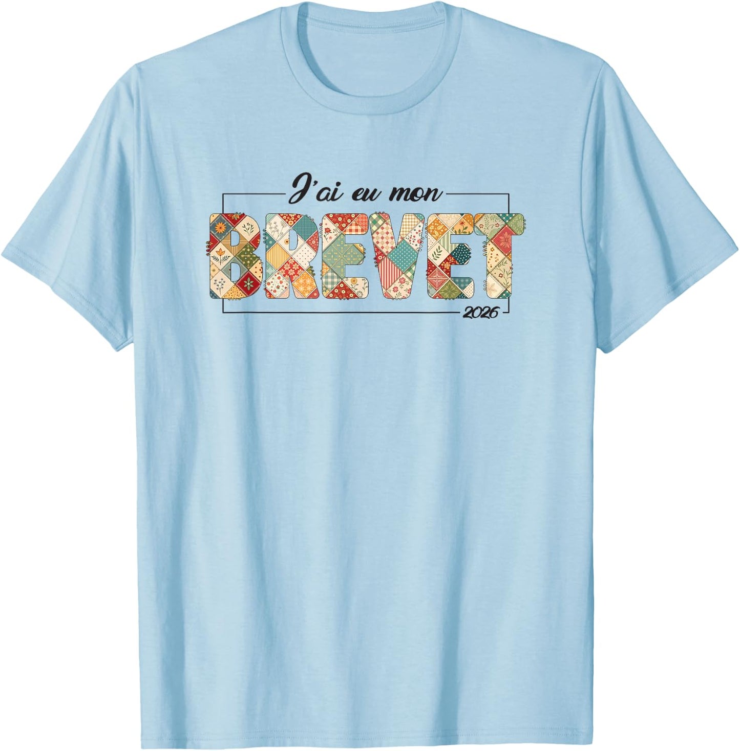 Brevet des collèges 2026 BEP Patchwork Quilt Humour T-Shirt - T-Shirt | Light Blue