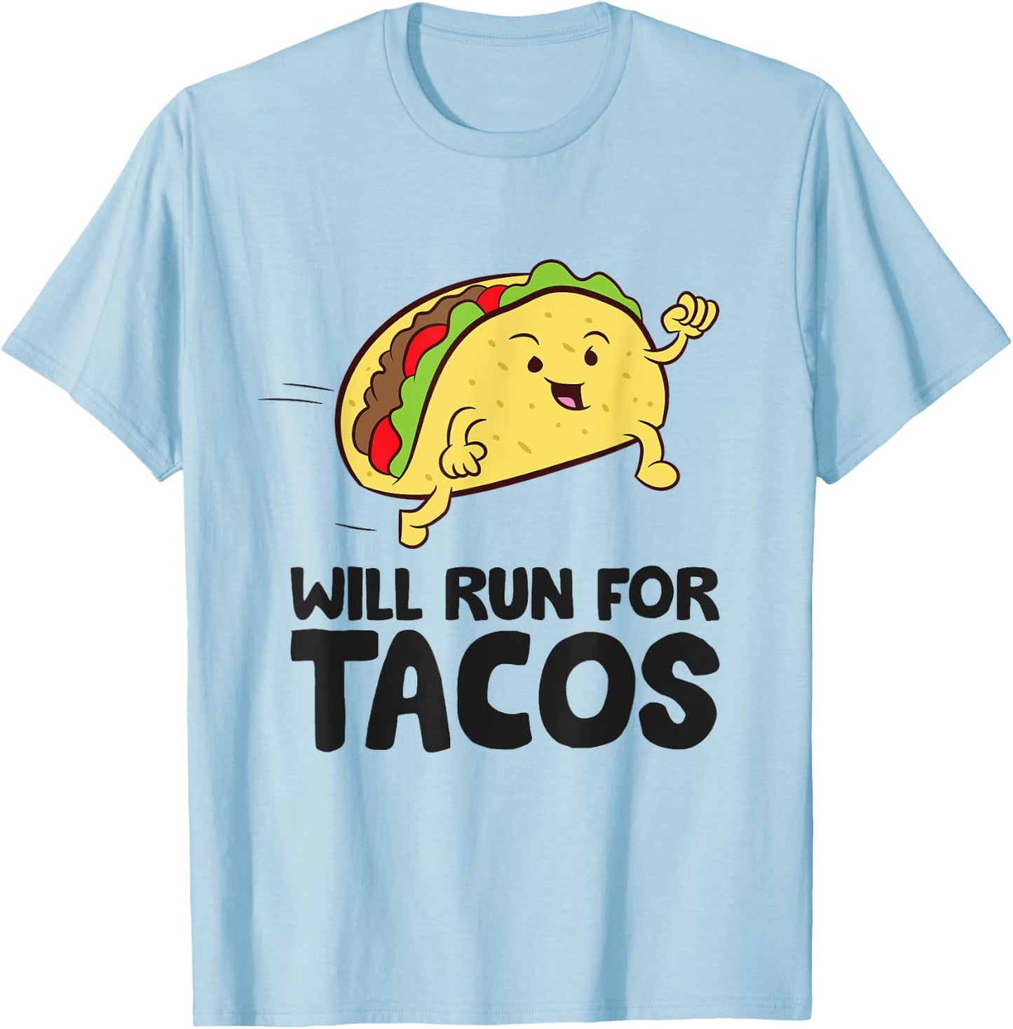 Will Run For Tacos Funny Tacos Running T-Shirt - T-Shirt | Light Blue