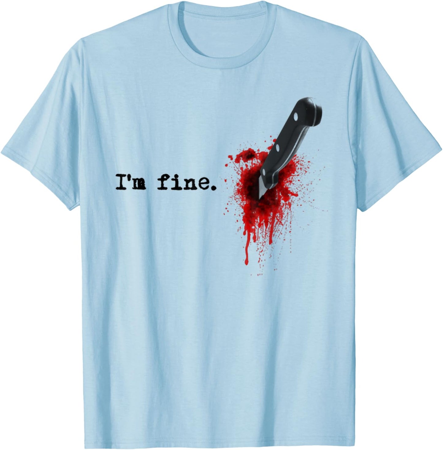 I'm Fine Bloody Halloween T-Shirt - T-Shirt | Light Blue