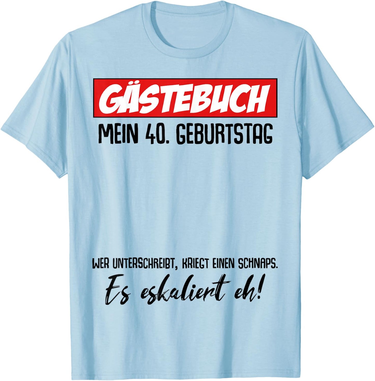 40th Birthday Man Decoration Funny 40th Birthday Woman Gifts , White, s T-Shirt - T-Shirt | Light Blue