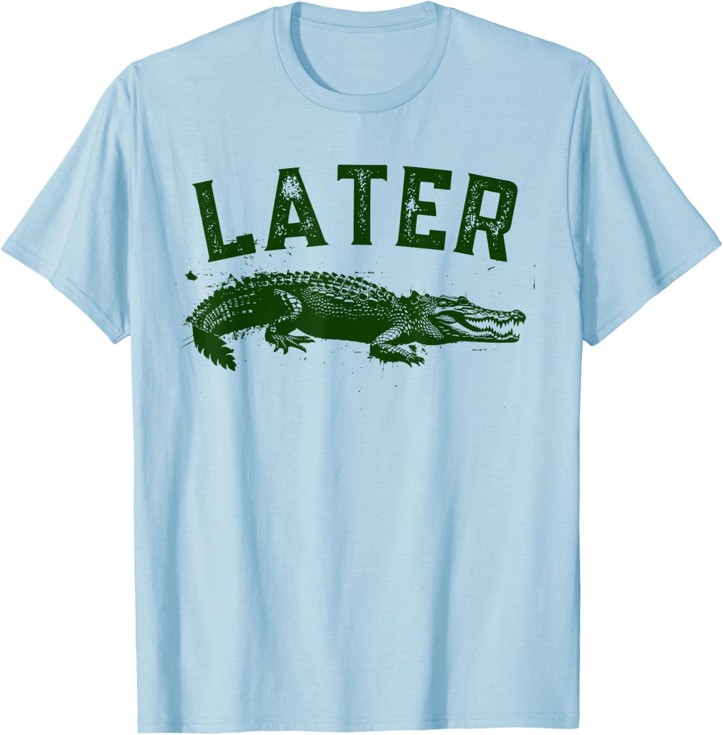 Later Gator Shirt | Funny Alligator & Women T-Shirt - T-Shirt | Light Blue