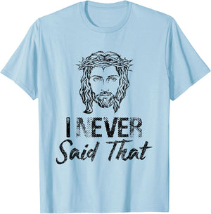 I Never Said That Jesus Christ Christian T-Shirt - T-Shirt | Light Blue