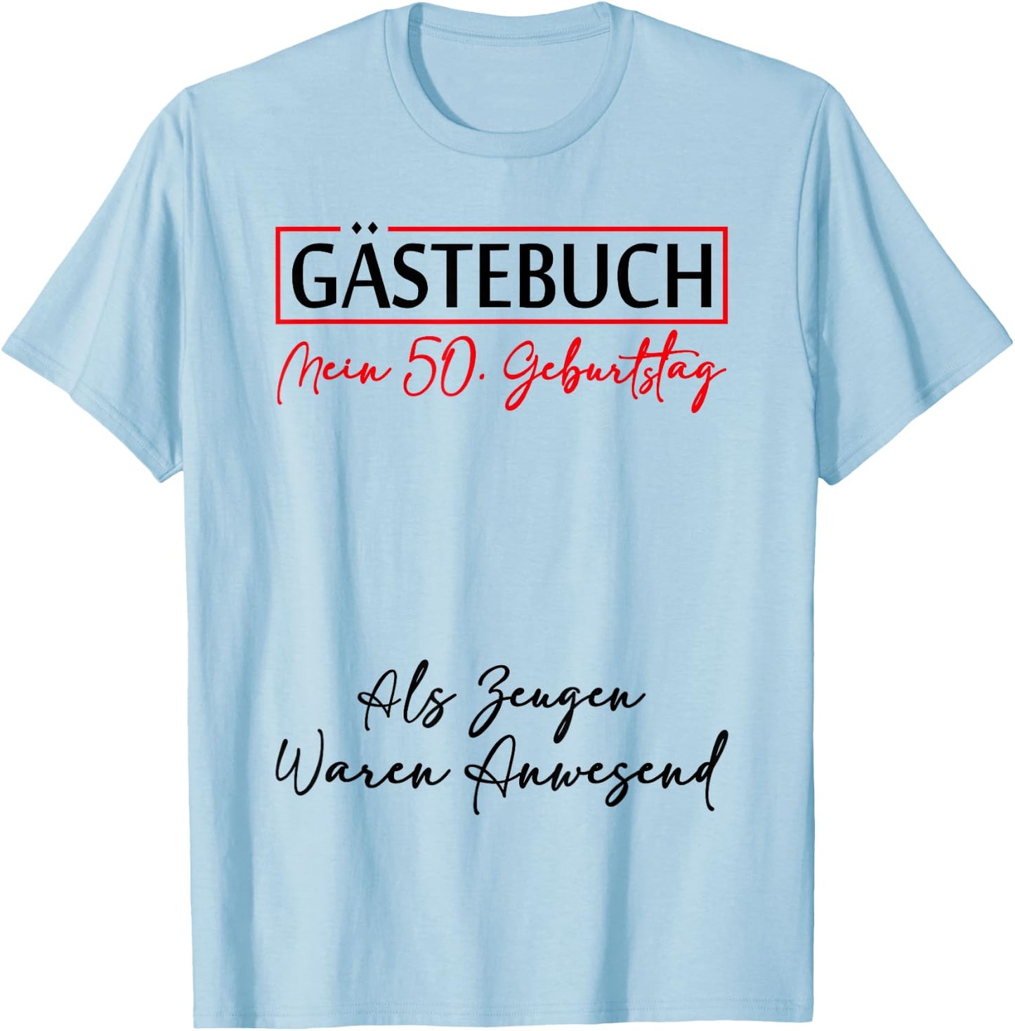 Guest Book My 50th Birthday Guest List Signature , White T-Shirt - T-Shirt | Light Blue