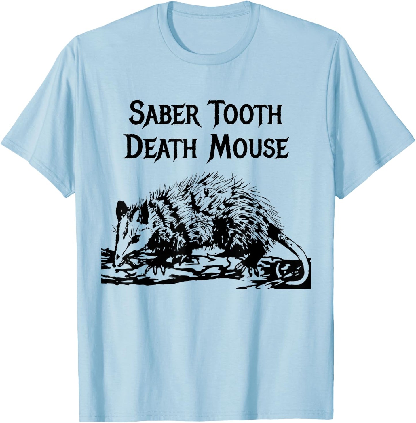Funny Saber Tooth Death Mouse Wrong Animal Name Stupid Joke T-Shirt - T-Shirt | Light Blue