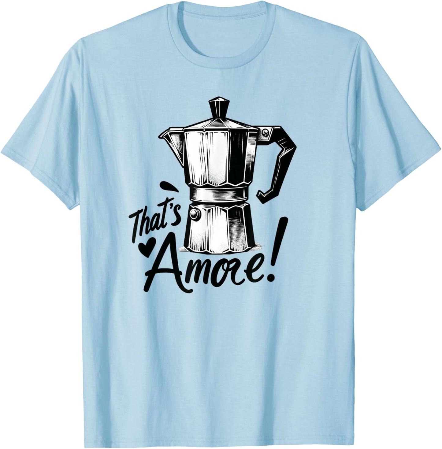 Funny Retro That's Moka Italian Coffee Pot Espresso Amore T-Shirt - T-Shirt | Light Blue