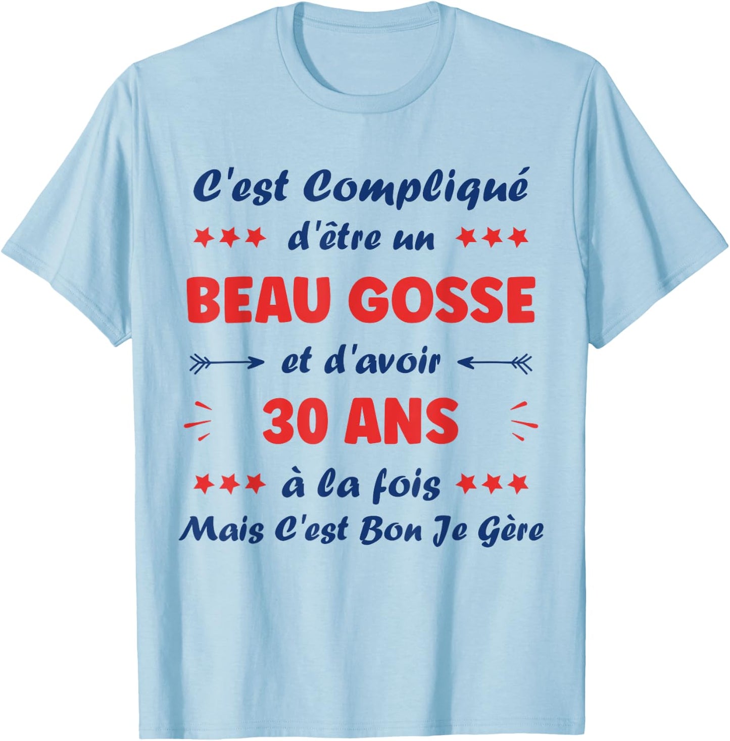 Beau Gosse 30 Years Funny Man Birthday 30 Years T-Shirt - T-Shirt | Light Blue