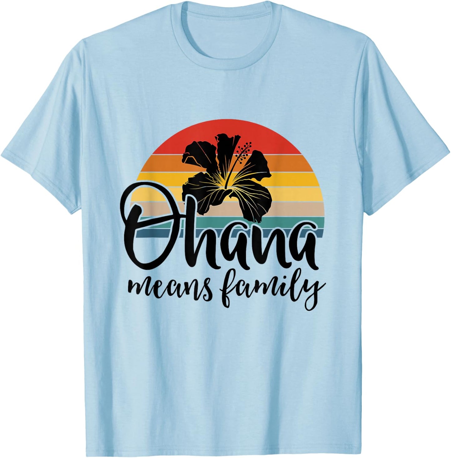Ohana Means Family Hawaii Hibiscus Flower 70s Retro Hawaiian T-Shirt - T-Shirt | Light Blue