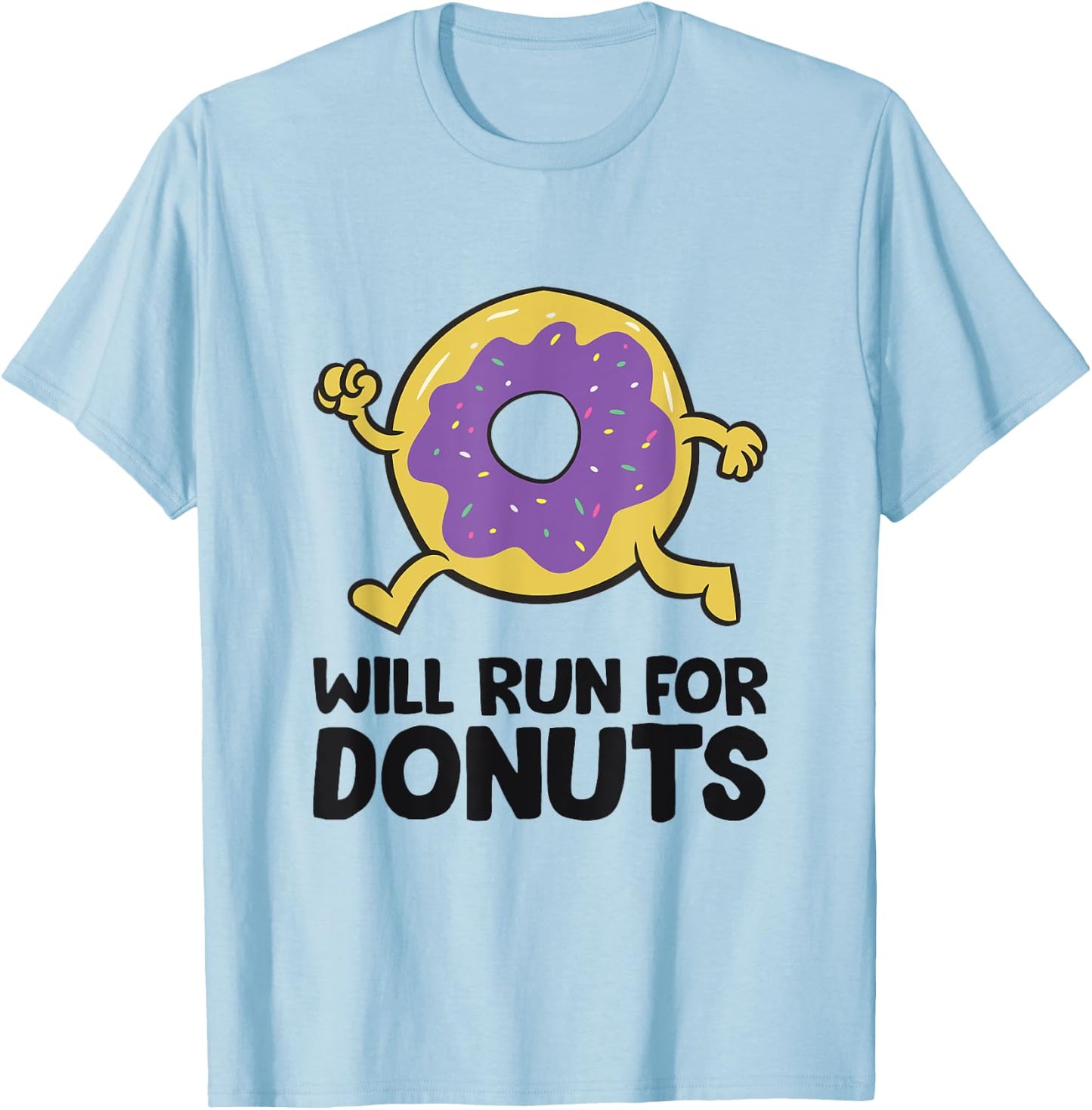 Will Run For Donuts Funny Donuts Running T-Shirt - T-Shirt | Light Blue