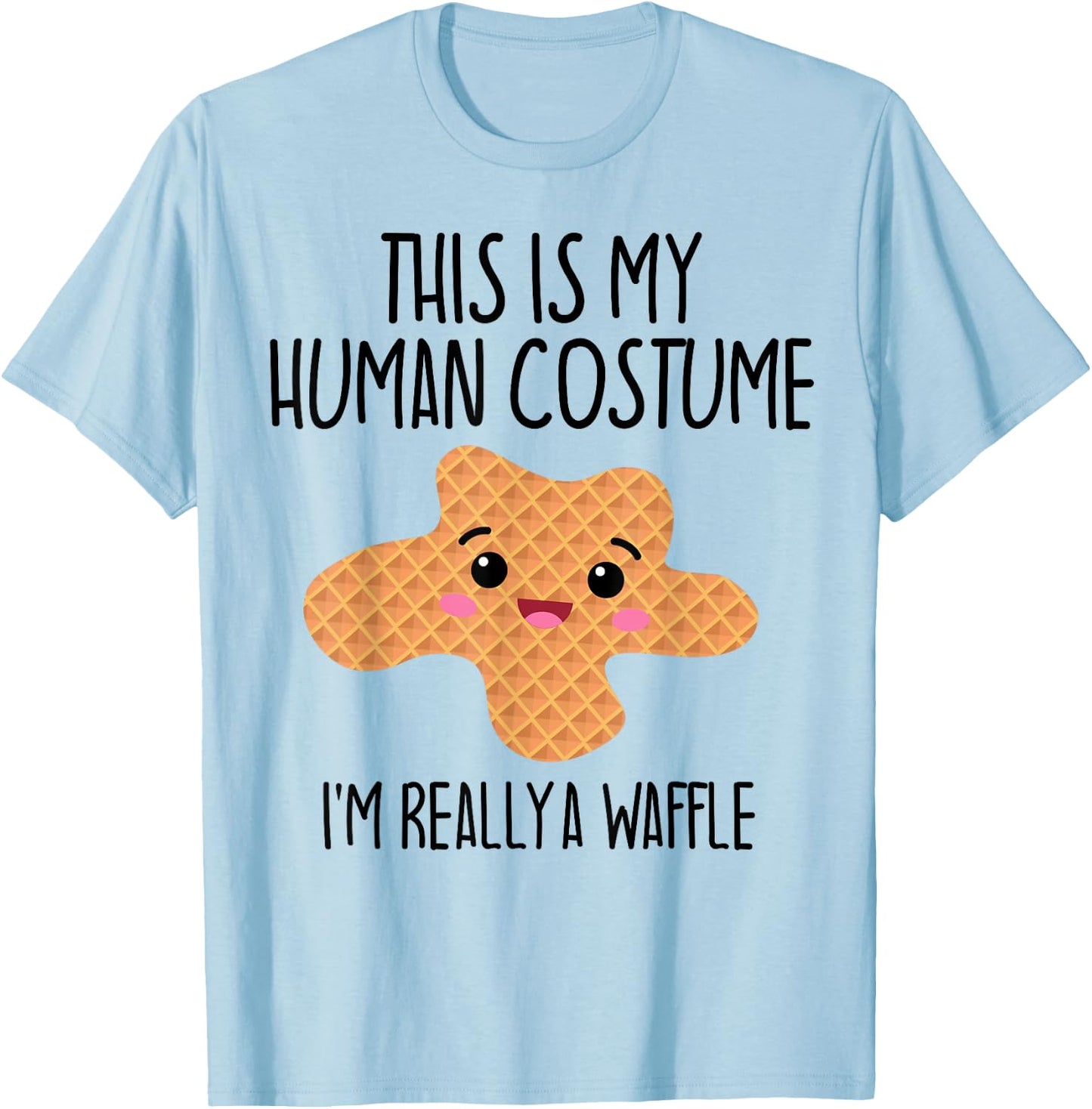 Das ist mein menschliches Kostüm Ich bin wirklich eine Waffel Funny , White T-Shirt - T-Shirt | Light Blue