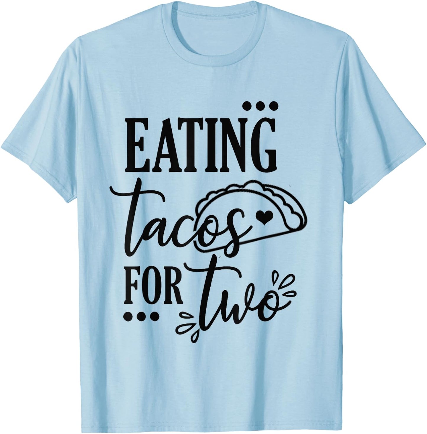 Taco Pregnancy Announcement Shirt Eating Tacos For Two T-Shirt - T-Shirt | Light Blue