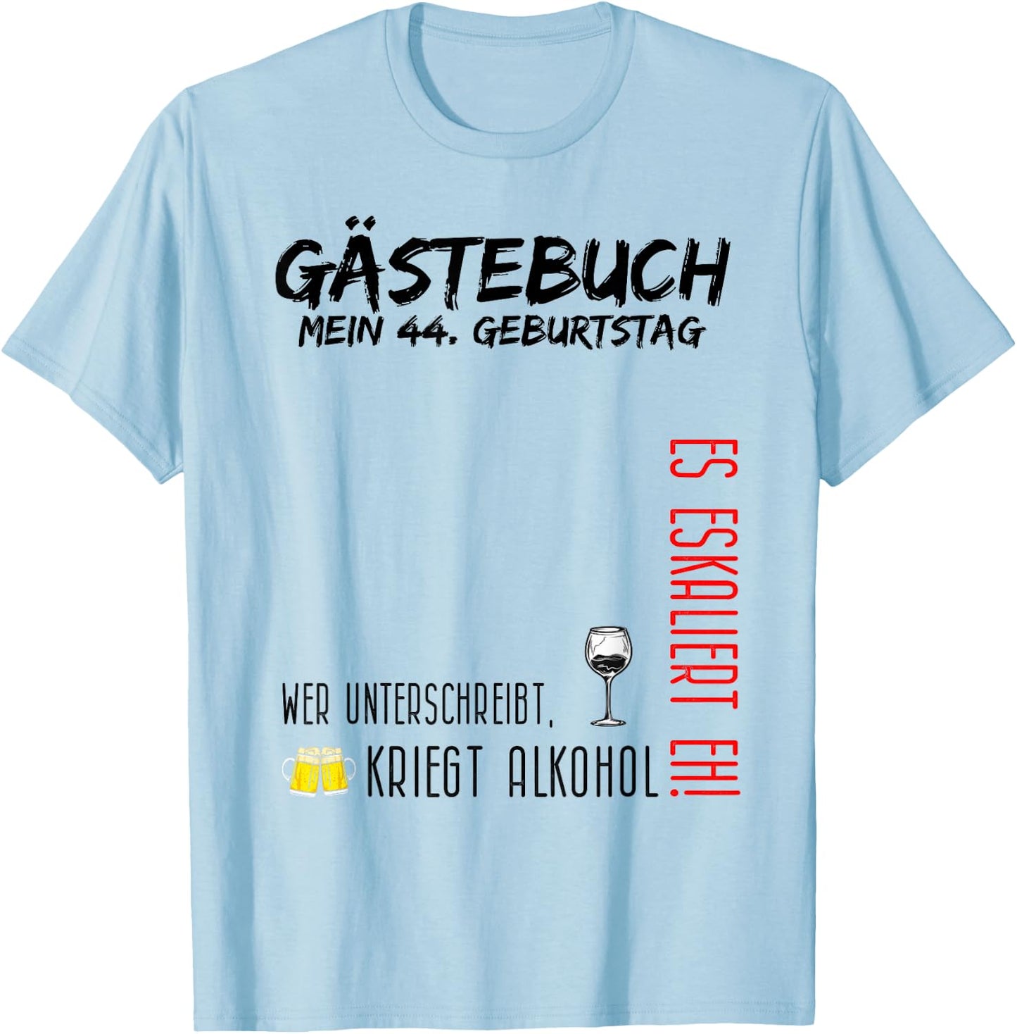 My 44th Birthday and the Guest Book T-Shirt - T-Shirt | Light Blue