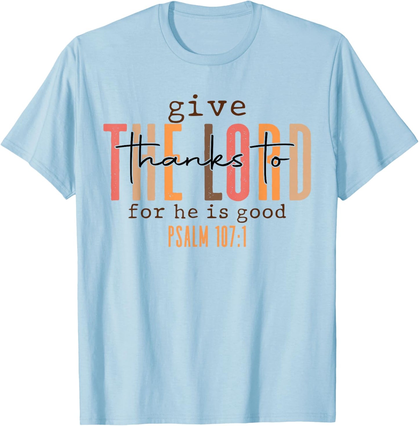 Vintage Give Thanks To The Lord For He Is Good Thanksgiving T-Shirt - T-Shirt | Light Blue