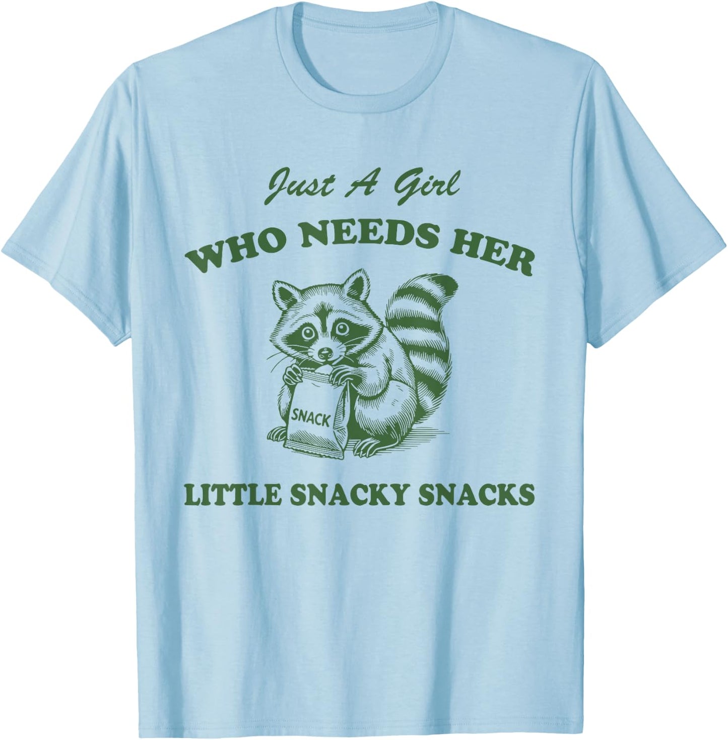 Just A Girl Who Needs Her Little Snacky Snacks T-Shirt - T-Shirt | Light Blue
