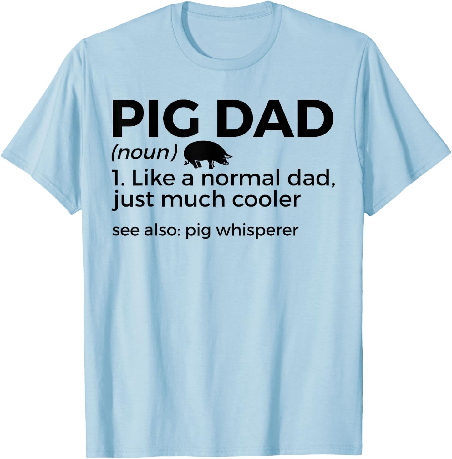 Pig Dad Definition Pig Whisperer Funny Farmer T-Shirt - T-Shirt | Light Blue