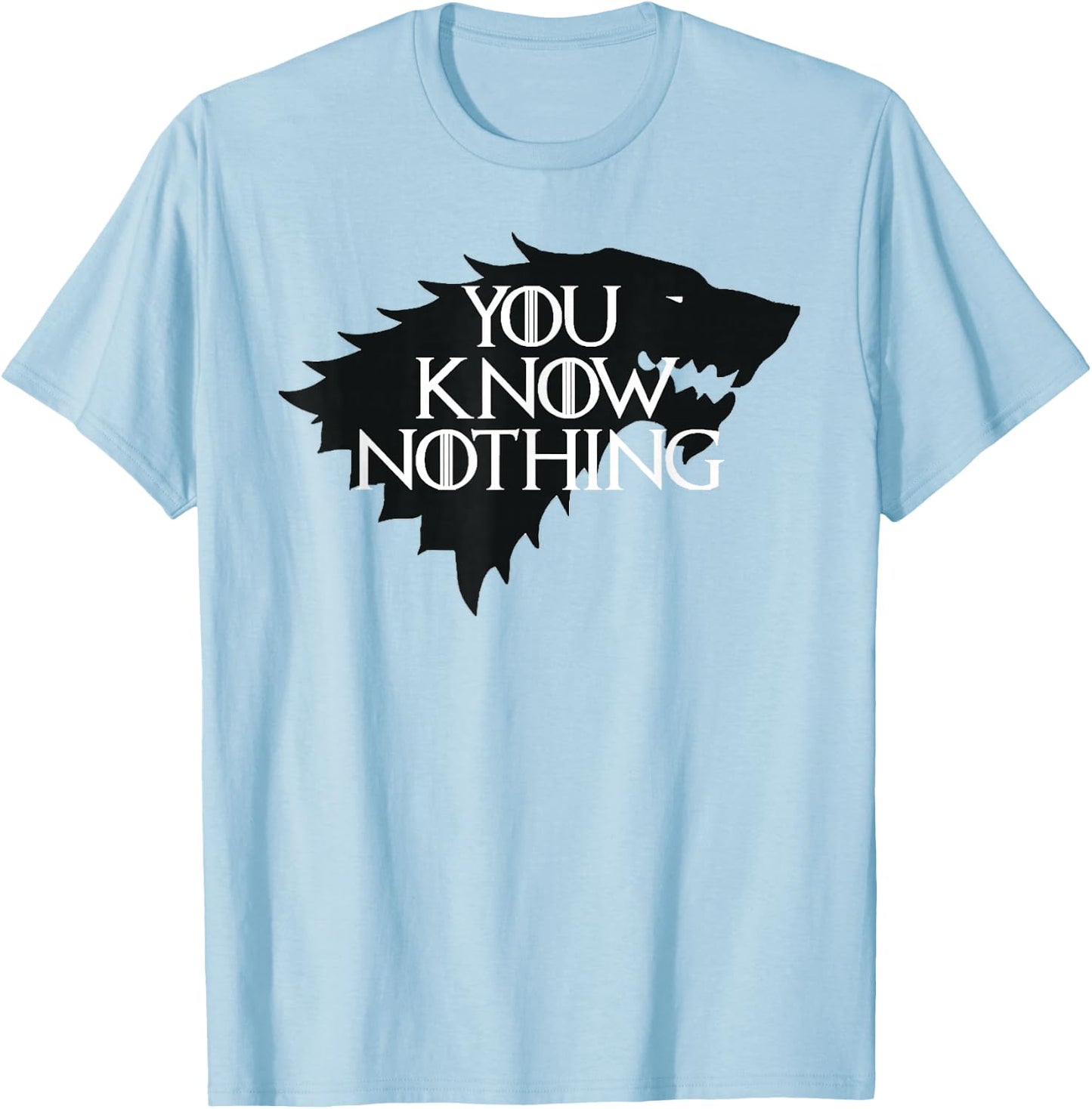 You Know Nothing T Shirt T-Shirt - T-Shirt | Light Blue