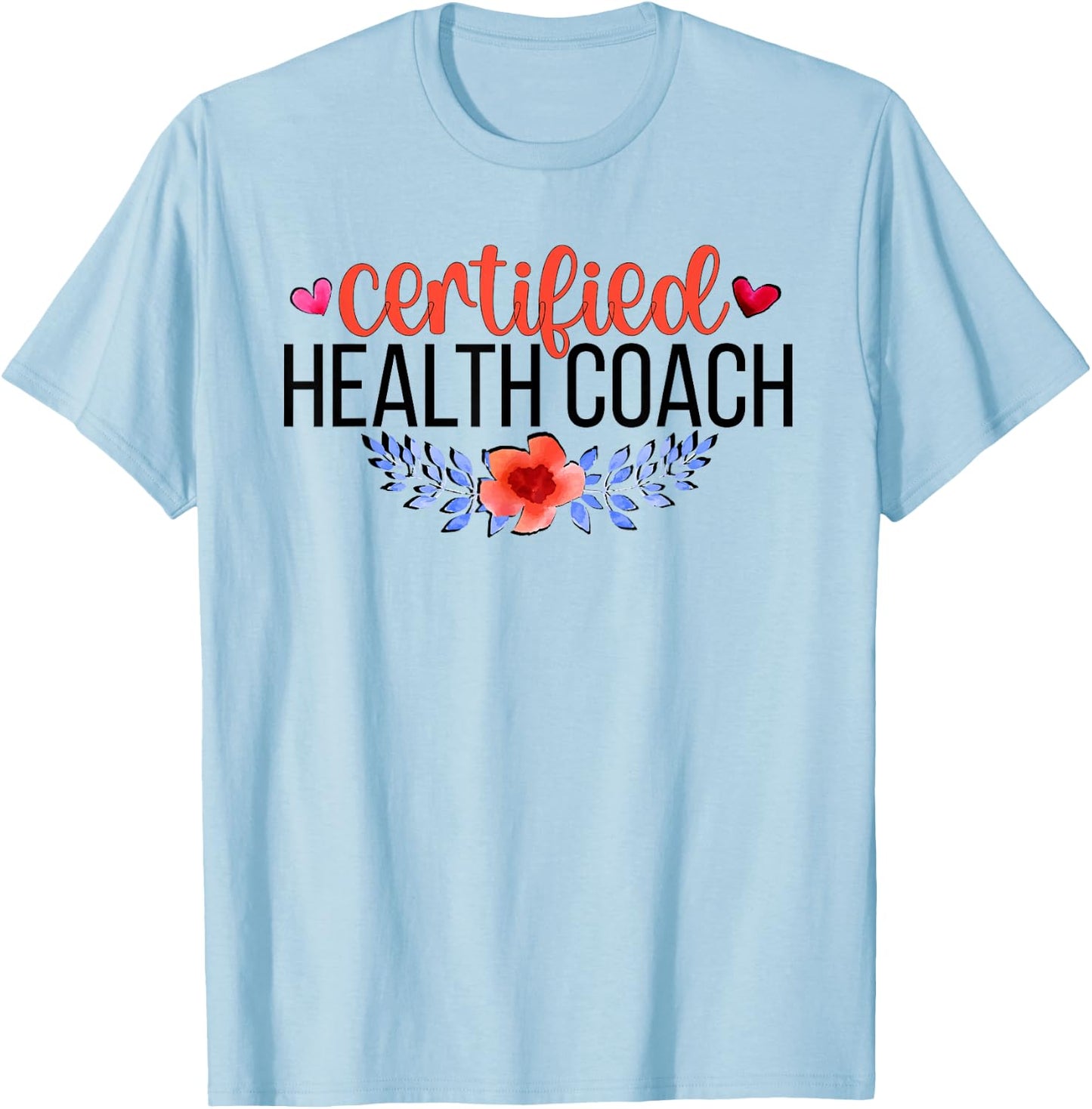 Certified Health Coach Health Coaching T-Shirt - T-Shirt | Light Blue