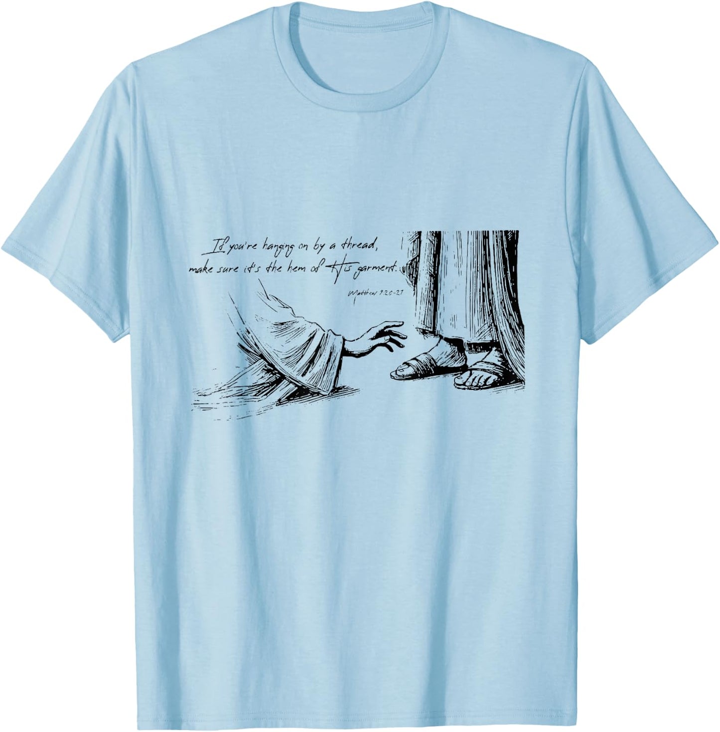 If You're Hanging On By A Thread Make Sure It's The Hem Of T-Shirt - T-Shirt | Light Blue