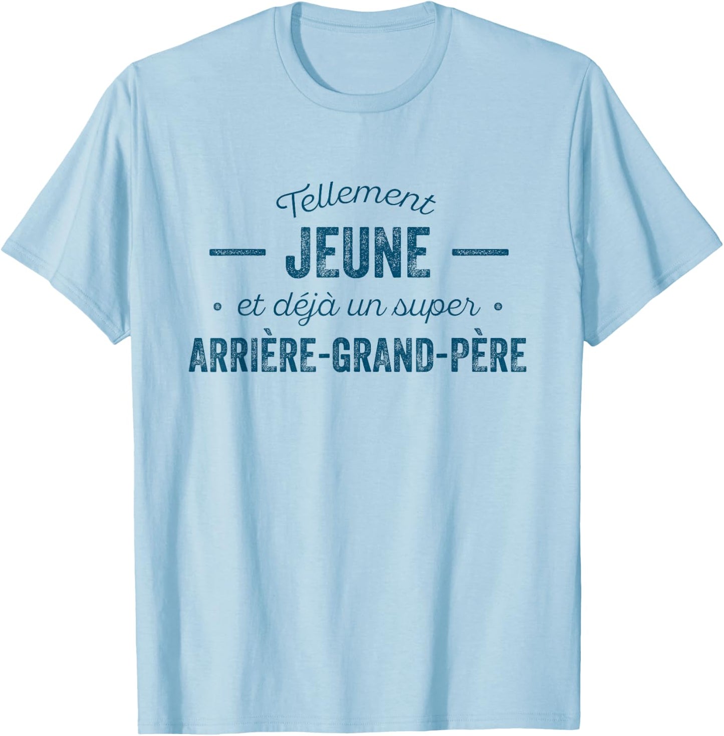 Jeune Arrière-Grand-Père Humour Fête Anniversaire , white, S T-Shirt - T-Shirt | Light Blue