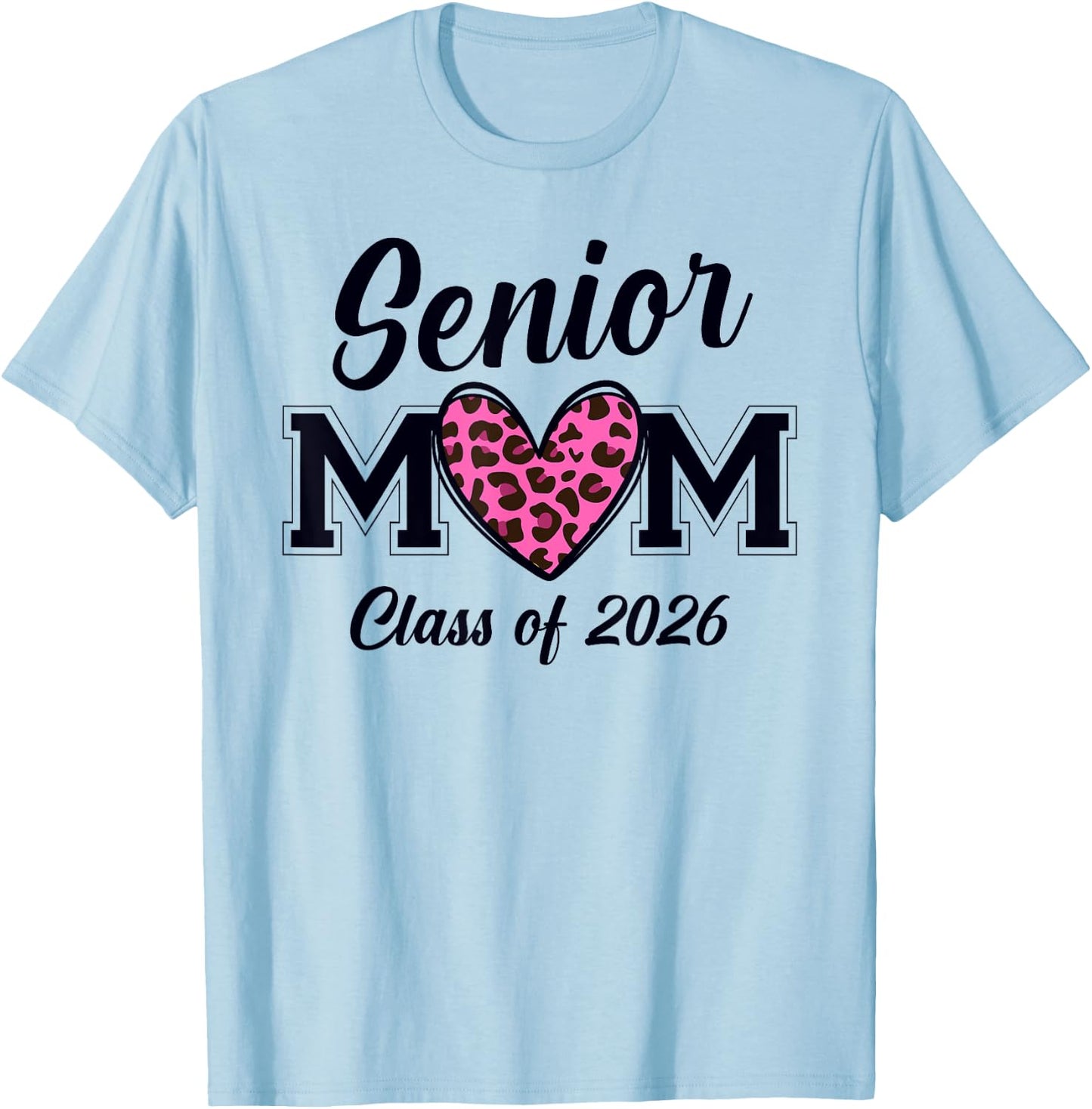 Senior Mom 2026 Class Of 2026 Graduate Mama Pink Leopard T-Shirt - T-Shirt | Light Blue