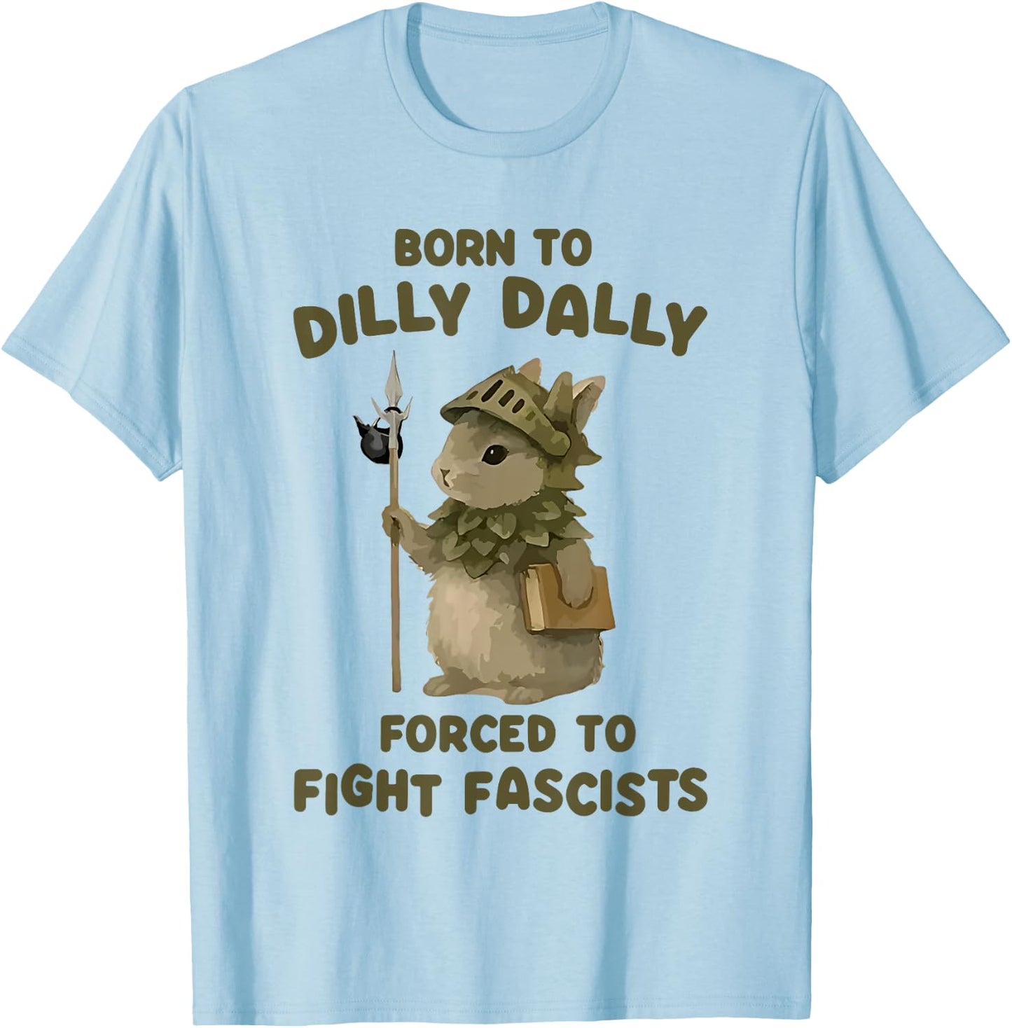 Born To Dilly Dally Forced To Fight Fascists Warrior Bunny T-Shirt - T-Shirt | Light Blue