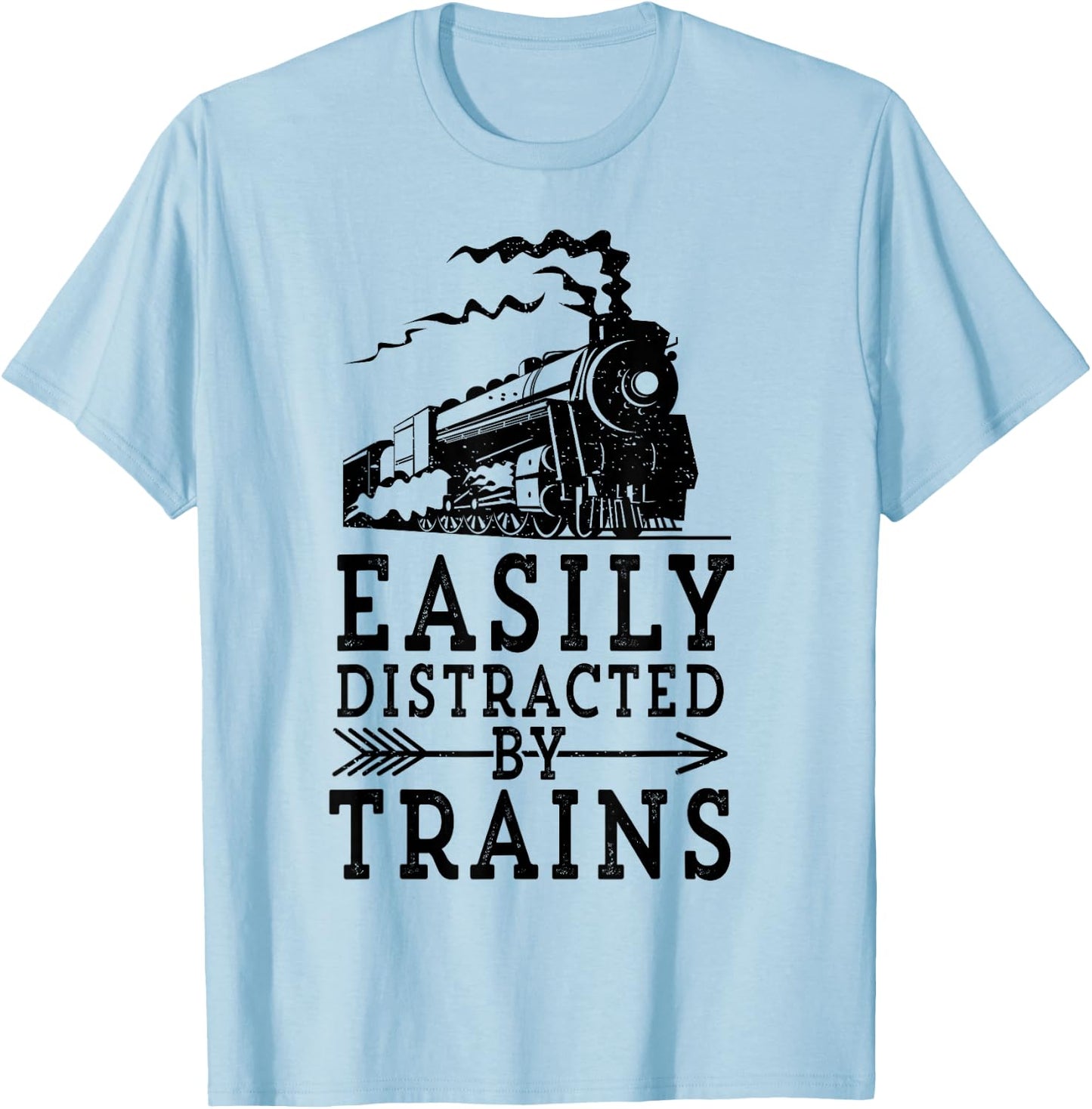 Steam Engine Locomotive Gift - Easily Distracted by Trains T-Shirt - T-Shirt | Light Blue