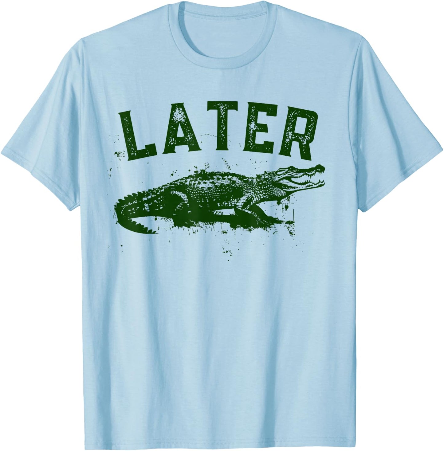 Later Gator Shirt | Funny Alligator & Women T-Shirt - T-Shirt | Light Blue