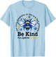 World Down Syndrome Day Be Kind Awareness Ribbon Bee T-Shirt - T-Shirt | Light Blue