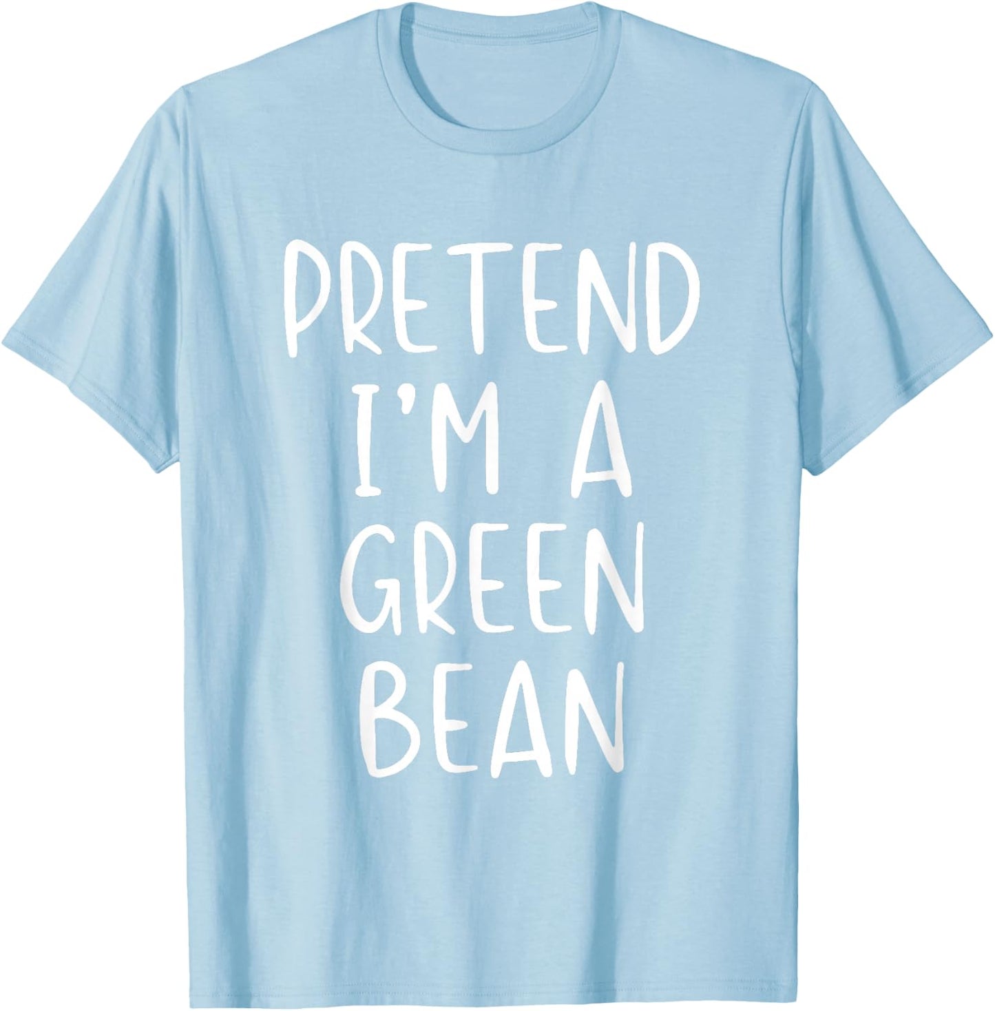 Pretend I'm A Green Bean Costume Halloween Simple Adult Kid T-Shirt - T-Shirt | Light Blue