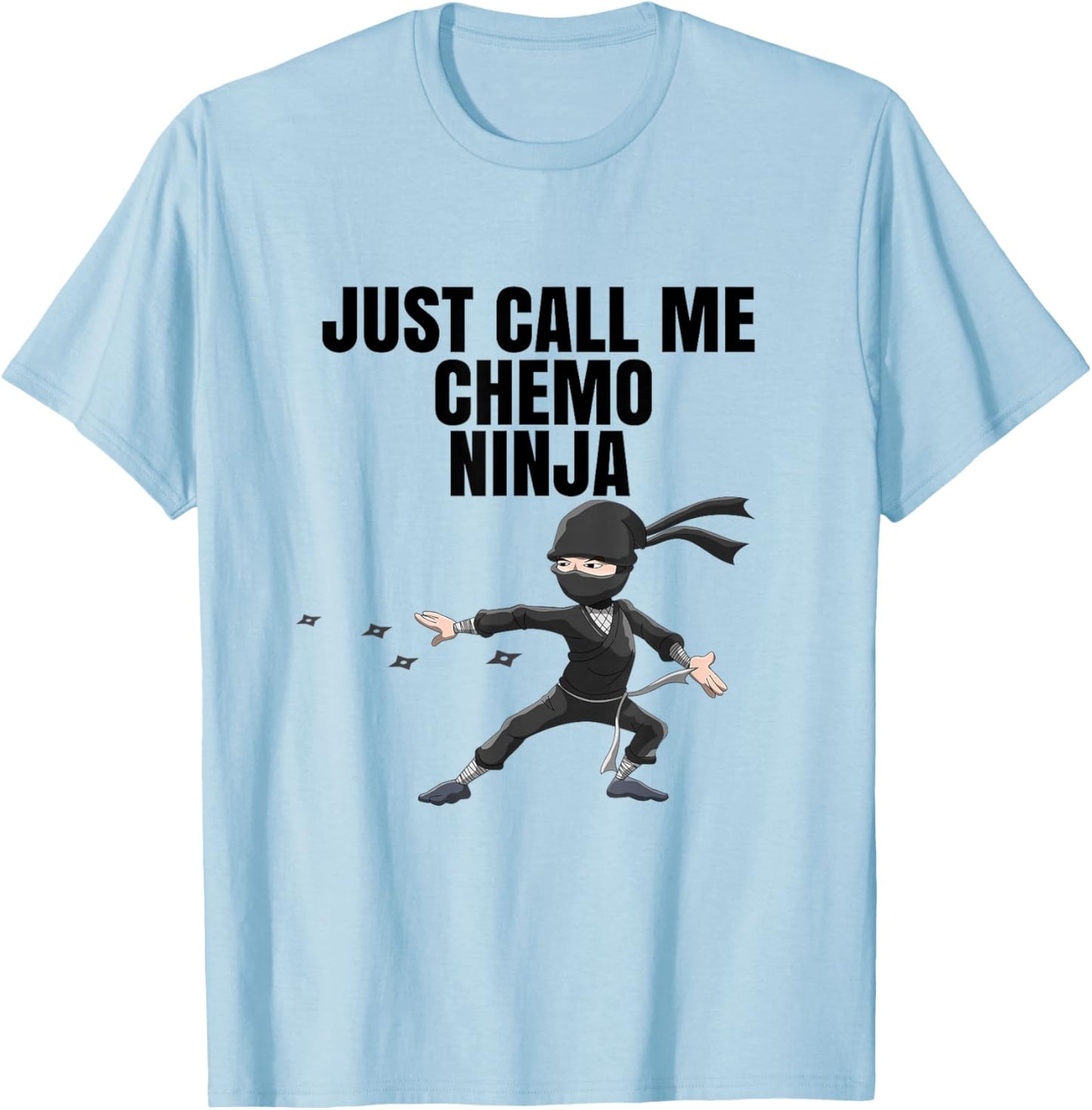 COOL Chemo Funny Gift : Chemo Ninja Shirt Outfit Gift T-Shirt - T-Shirt | Light Blue