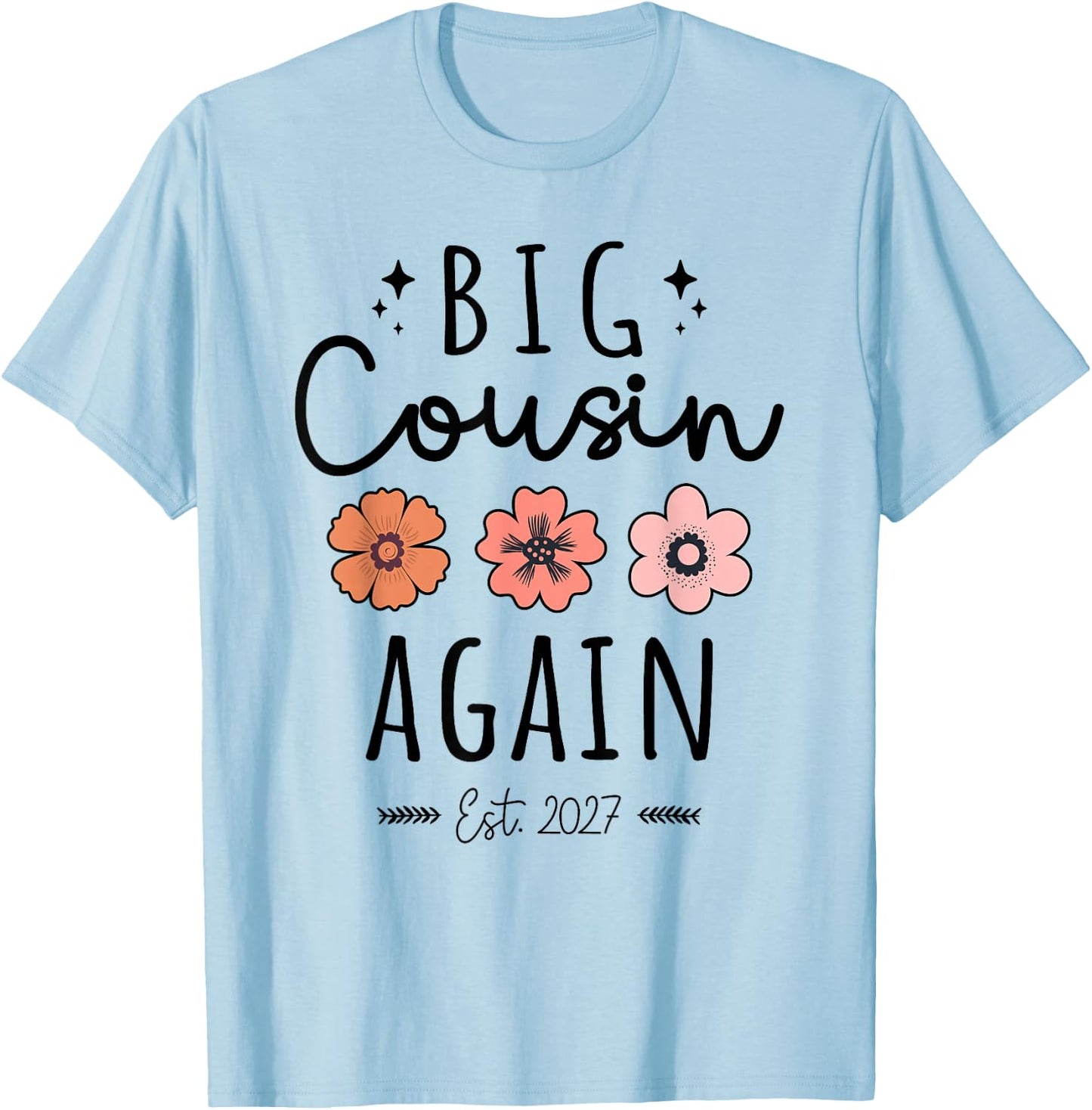 Big Cousin Again Est 2027 2nd Pregnancy Announcement Cousin T-Shirt - T-Shirt | Light Blue