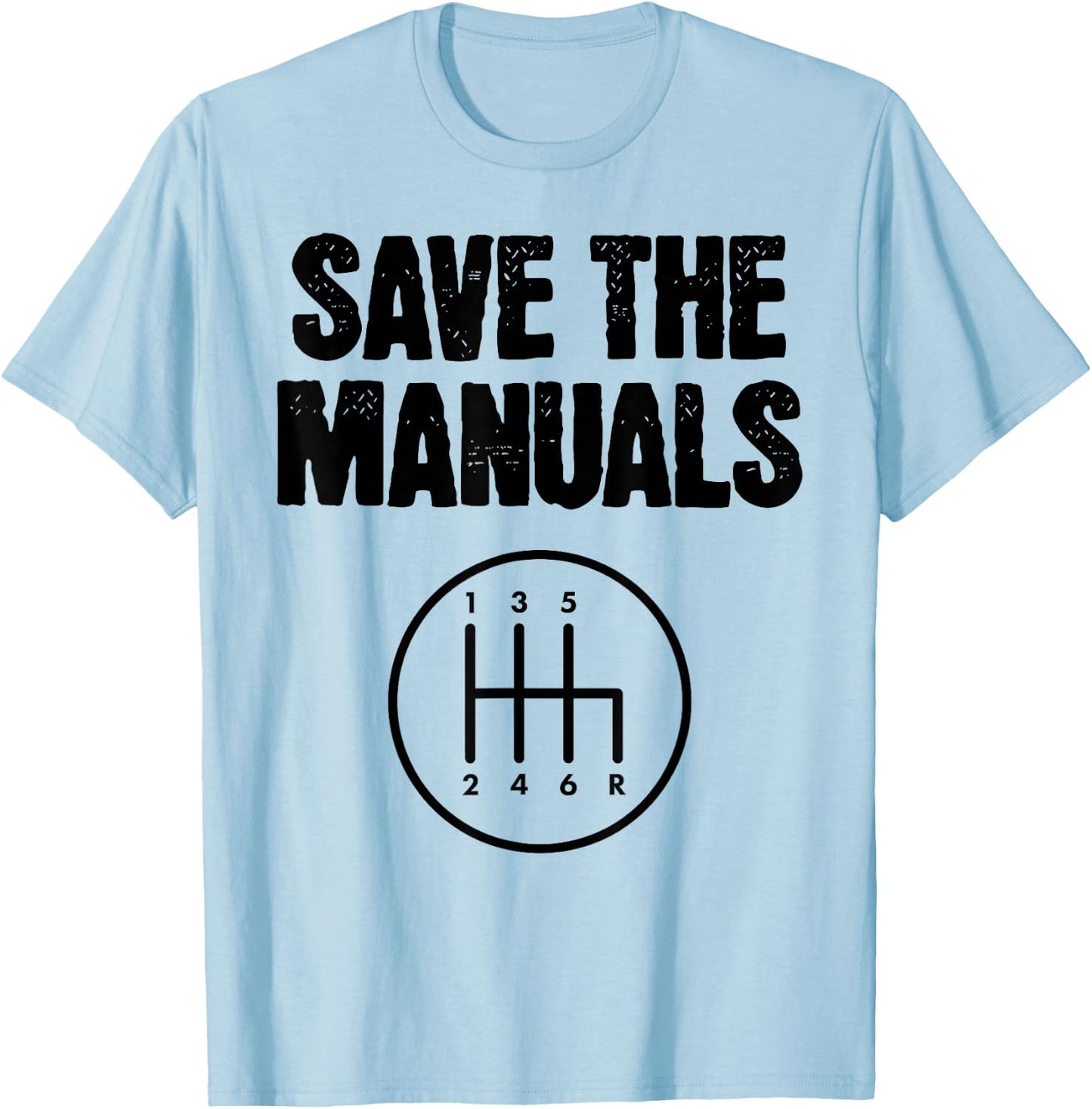 Save The Manuals Schaltgetriebe mit Schaltgetriebe T-Shirt - T-Shirt | Light Blue