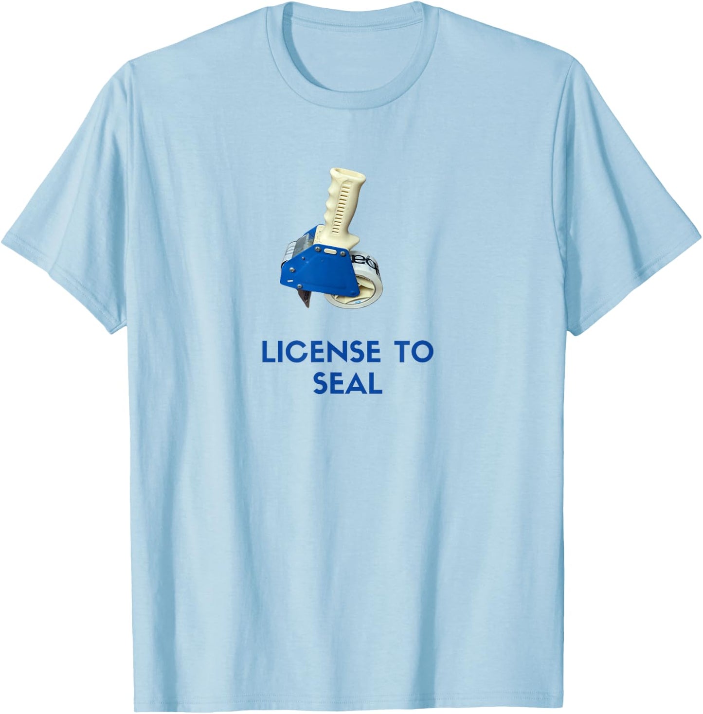 License to Seal - Funny Tape Gun Design for Packaging Pros T-Shirt - T-Shirt | Light Blue