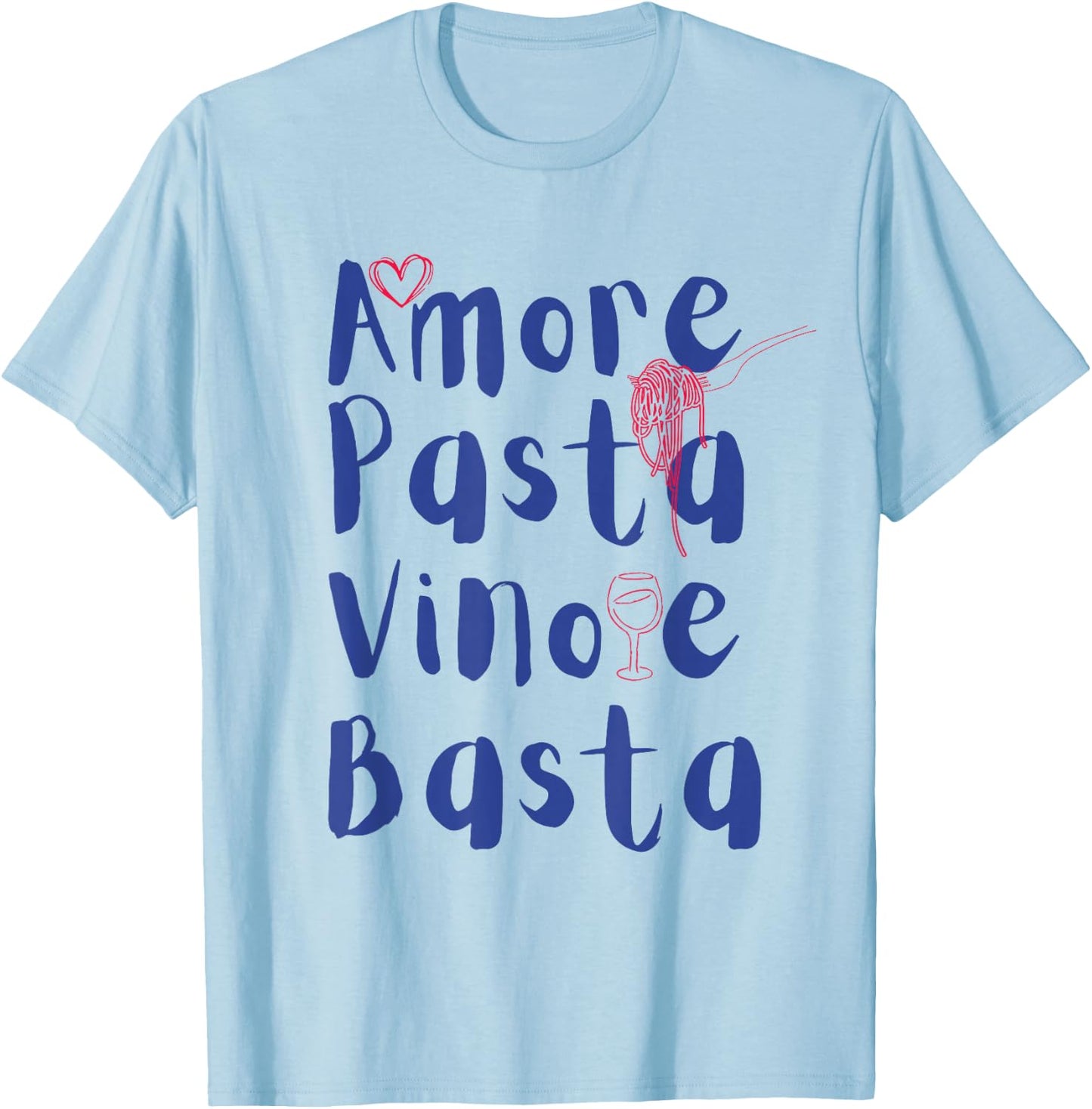 Amore Pasta vino e basta Italien Sommer T-Shirt - T-Shirt | Light Blue