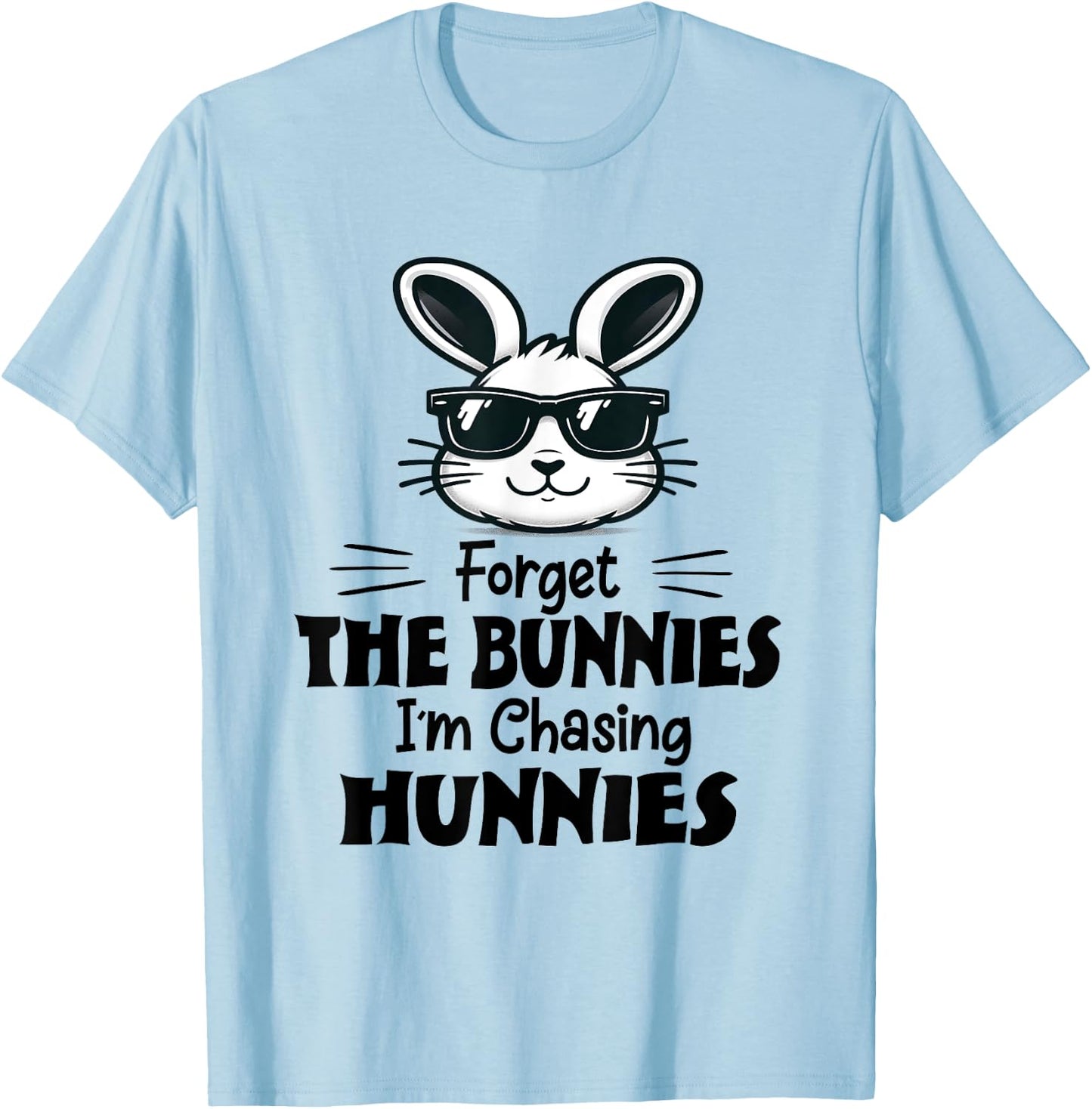 Forget The Bunnies I'm Chasing Hunnies Easter Toddler Kids T-Shirt - T-Shirt | Light Blue