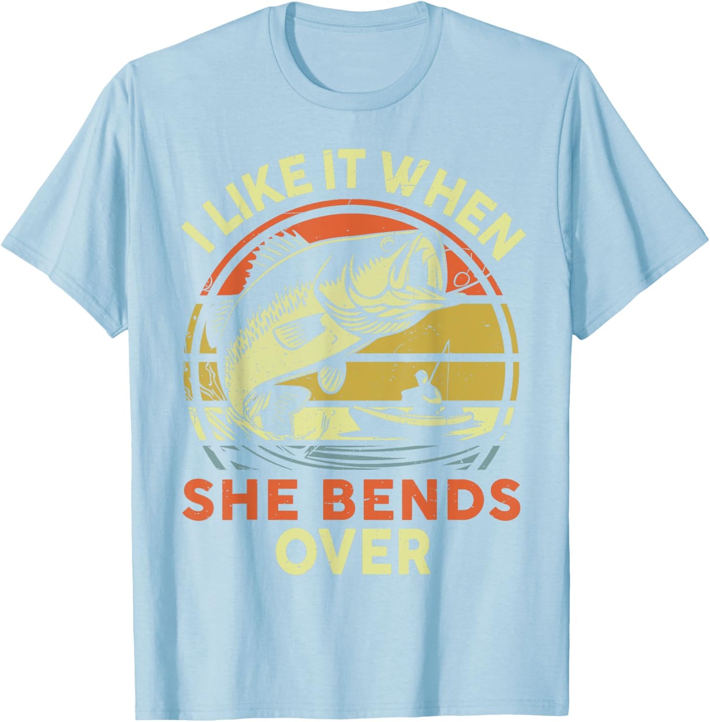 Step Dad I Like When She Bends Over Funny Kayak Fishing T-Shirt - T-Shirt | Light Blue