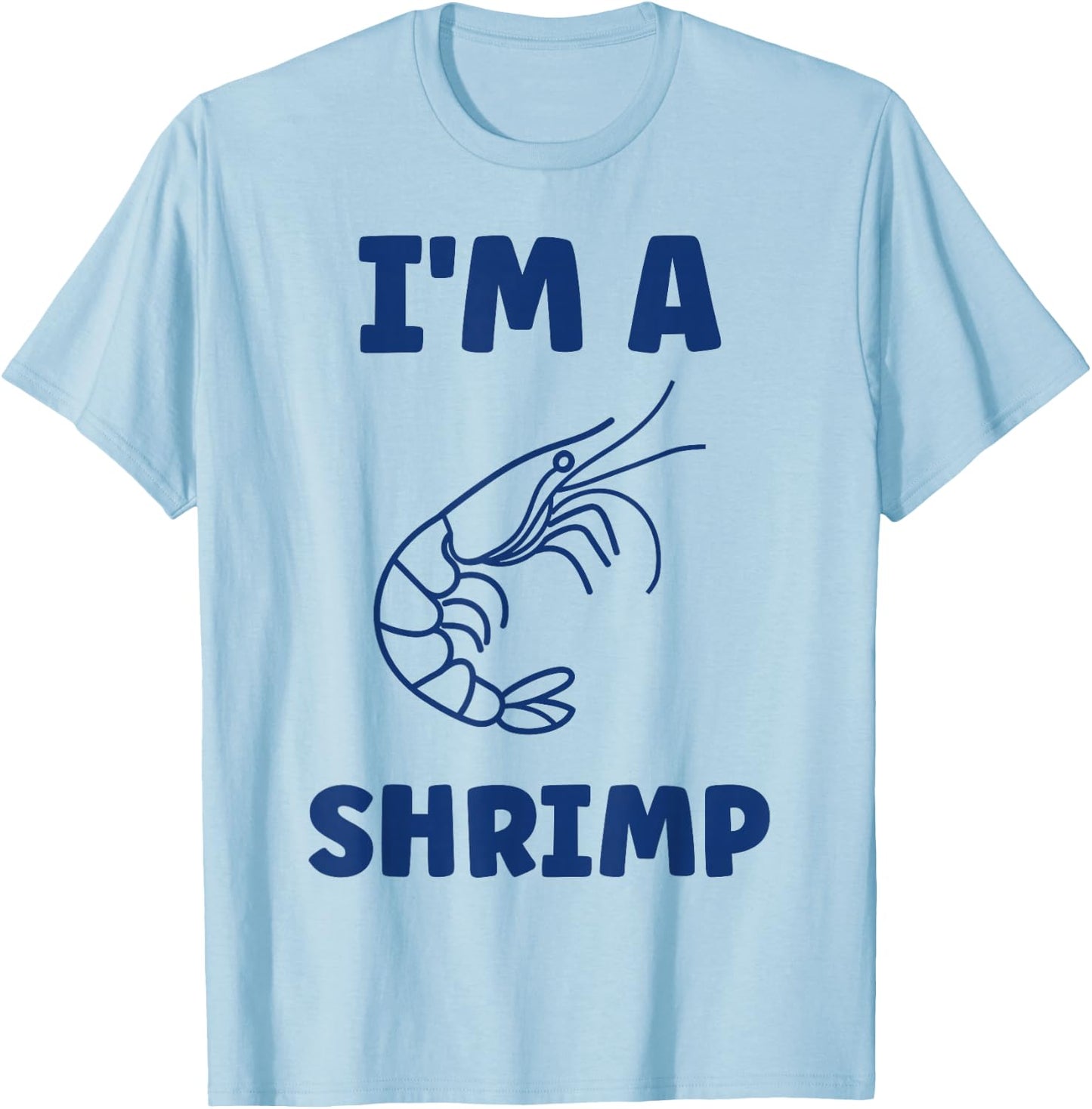 Small Crustacean Shrimp Cute Minimalist i'm a Shrimp T-Shirt - T-Shirt | Light Blue