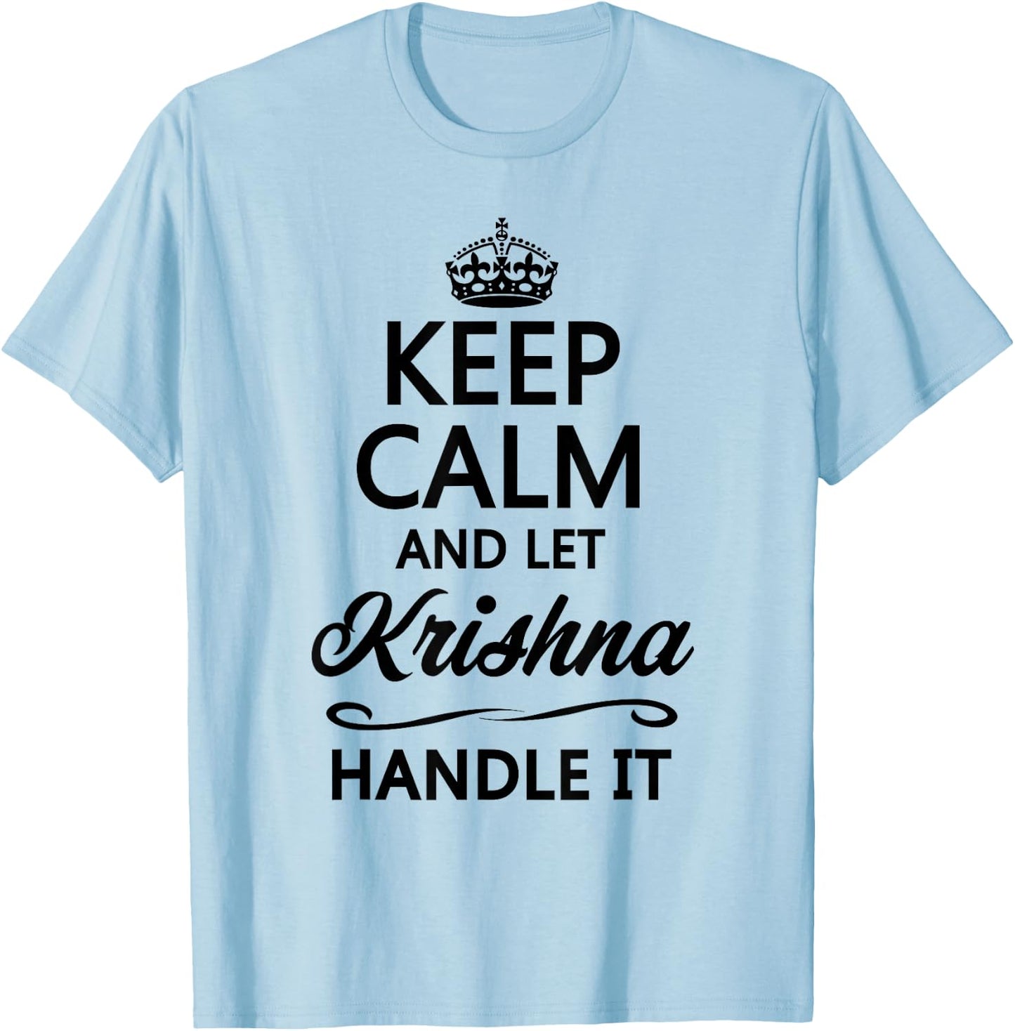Keep Calm and let Krishna Handle It | Funny Name Gift T-Shirt - T-Shirt | Light Blue