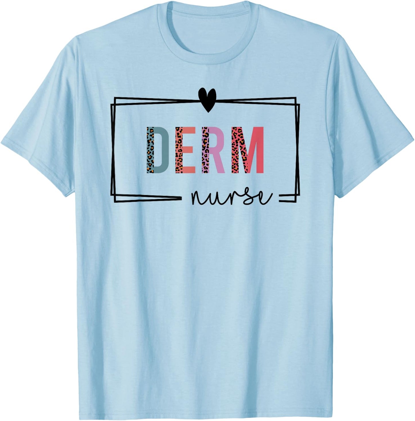 Derm Nurse Dermatology Nurse Nurses Day T-Shirt - T-Shirt | Light Blue