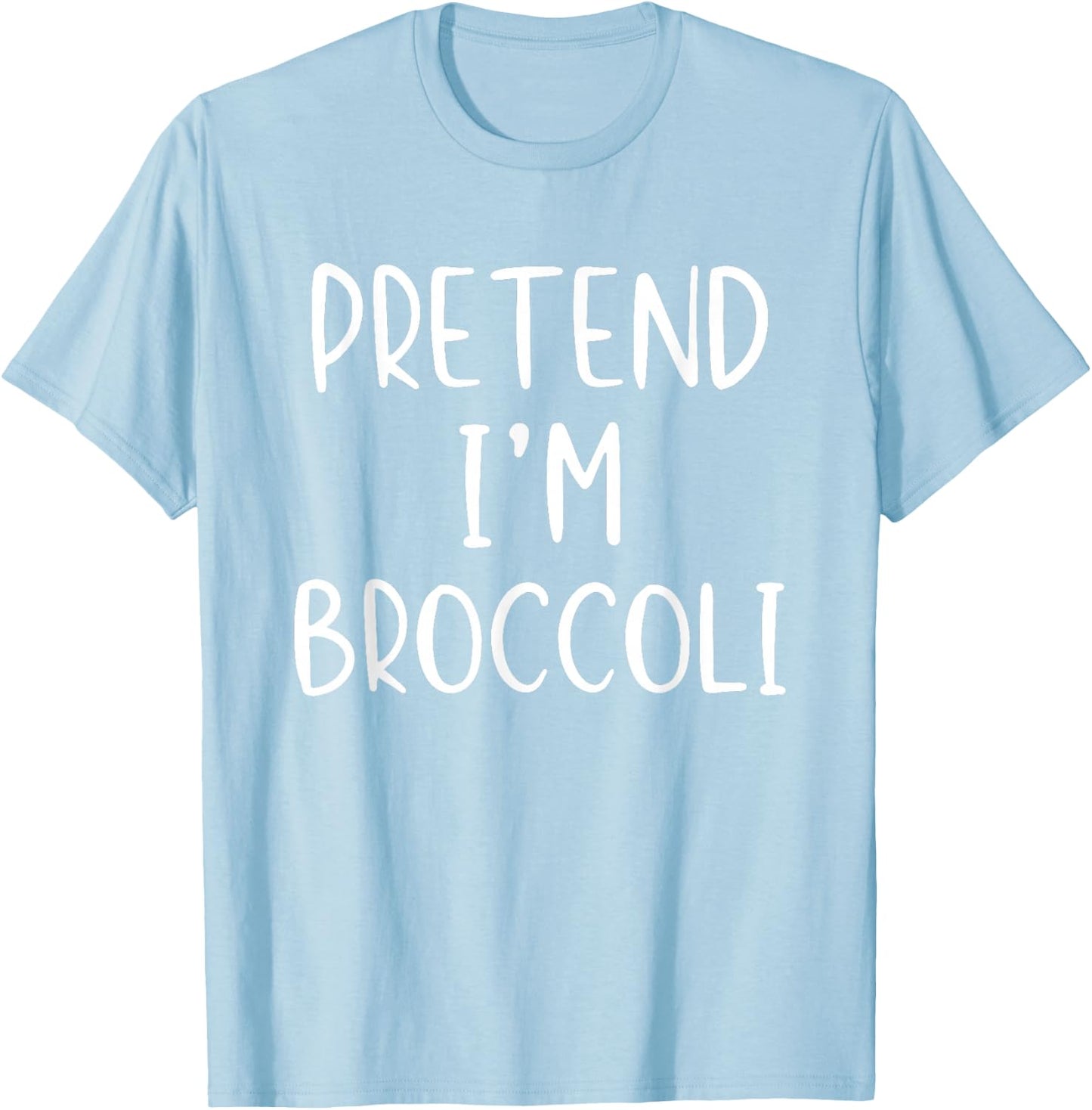 Pretend I'm A Broccoli Costume Halloween Simple Adult Kid T-Shirt - T-Shirt | Light Blue