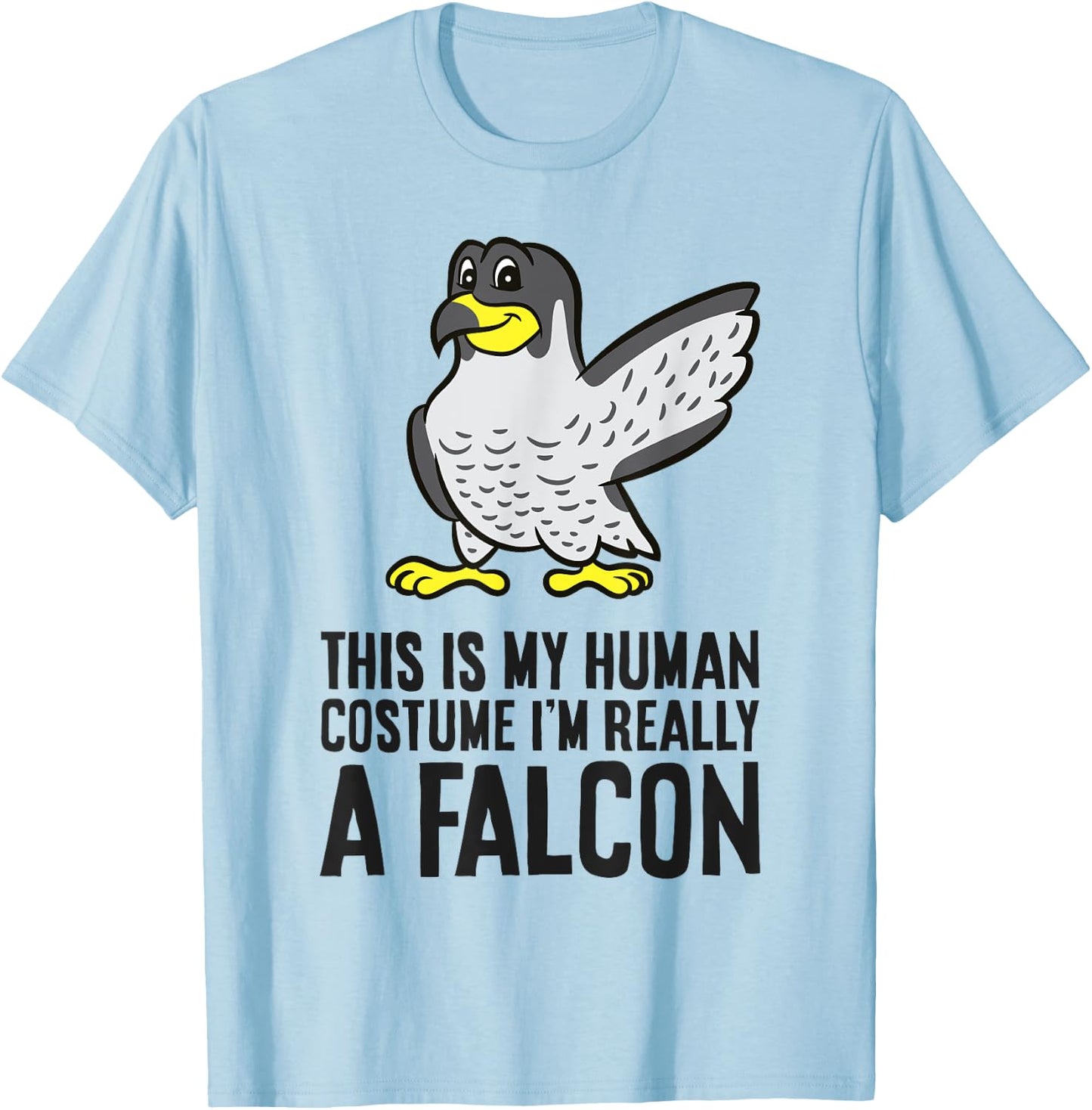 This Is My Human Costume I'm Really A Falcon T-Shirt - T-Shirt | Light Blue