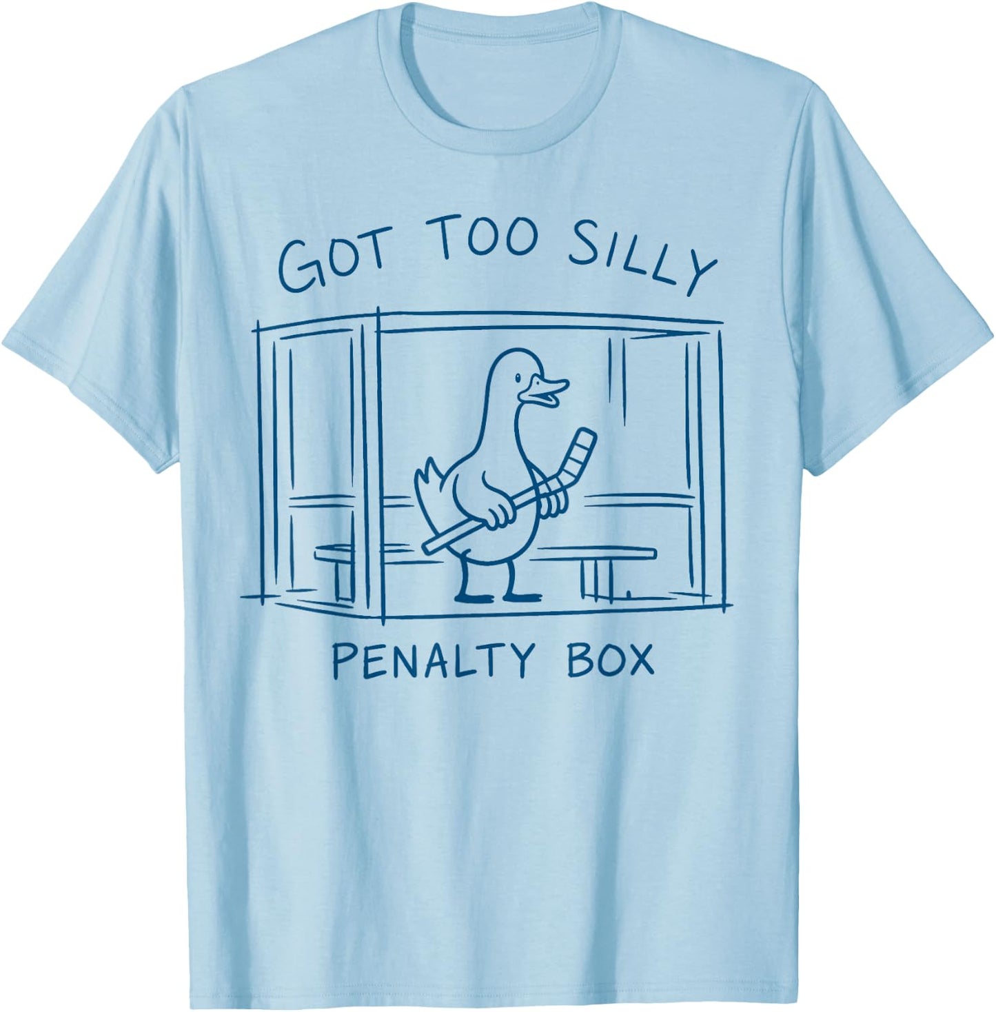 Got Too Silly Penalty Box Funny Hockey Player Goose Quote T-Shirt - T-Shirt | Light Blue